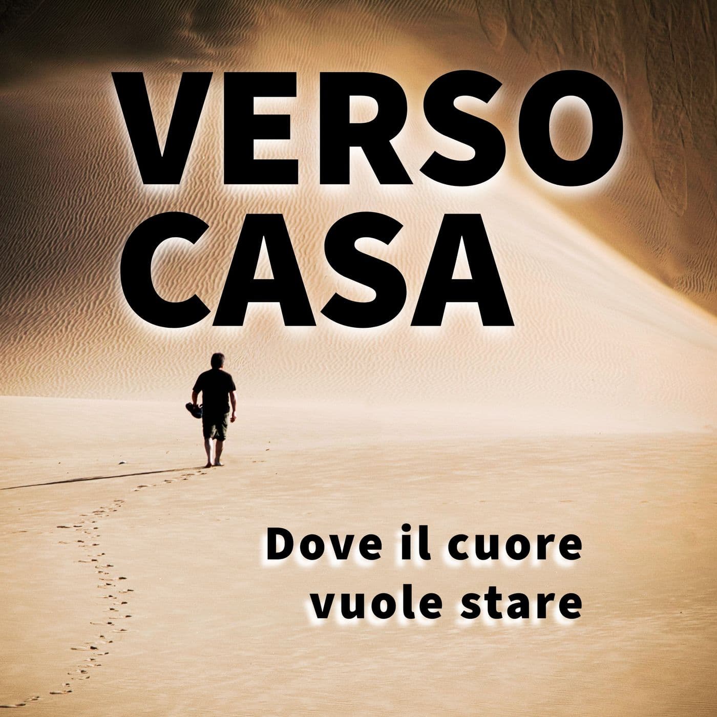 Verso Casa - dove il cuore vuole stare. - Podcasts