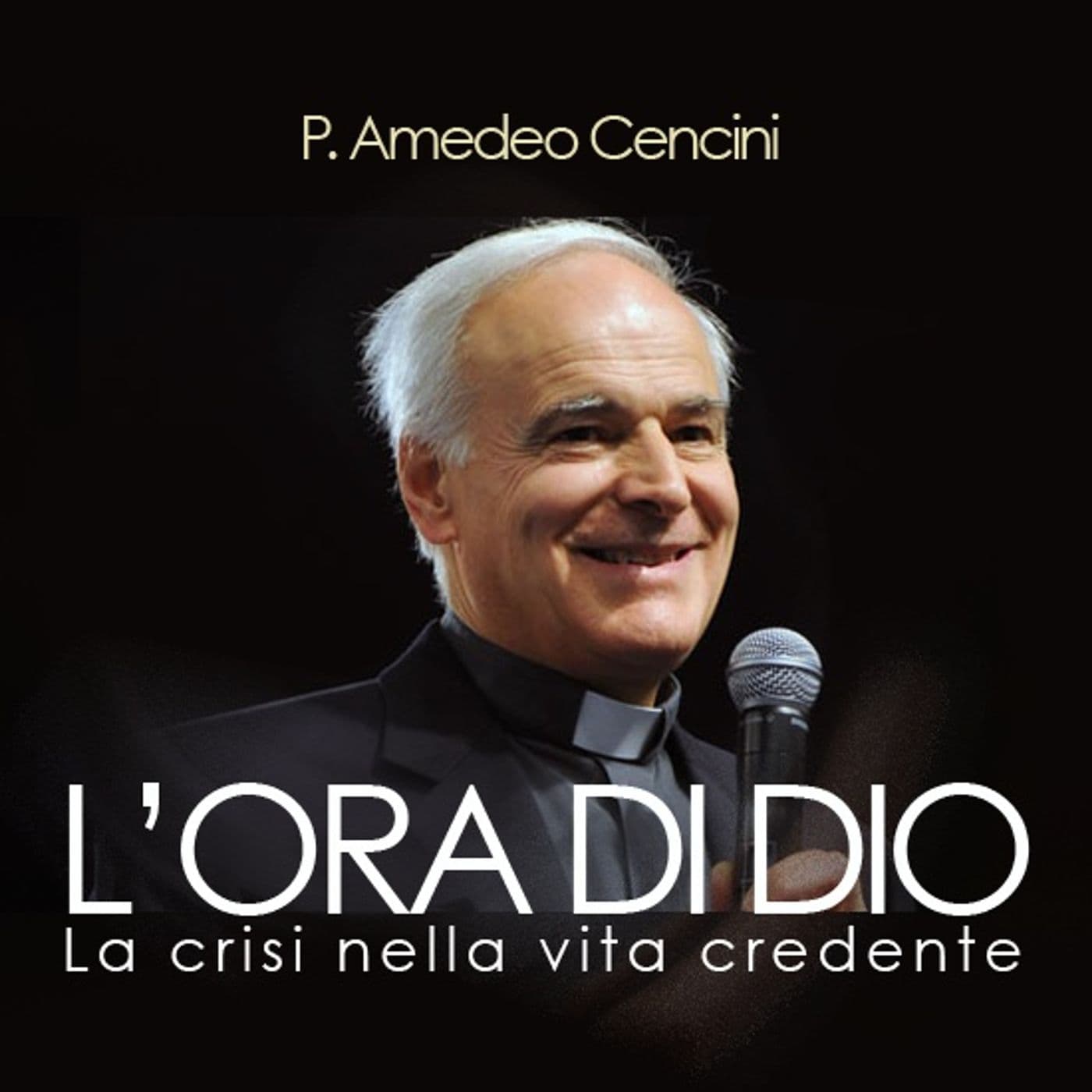 L'ora di Dio - Amedeo Cencini - Podcasts