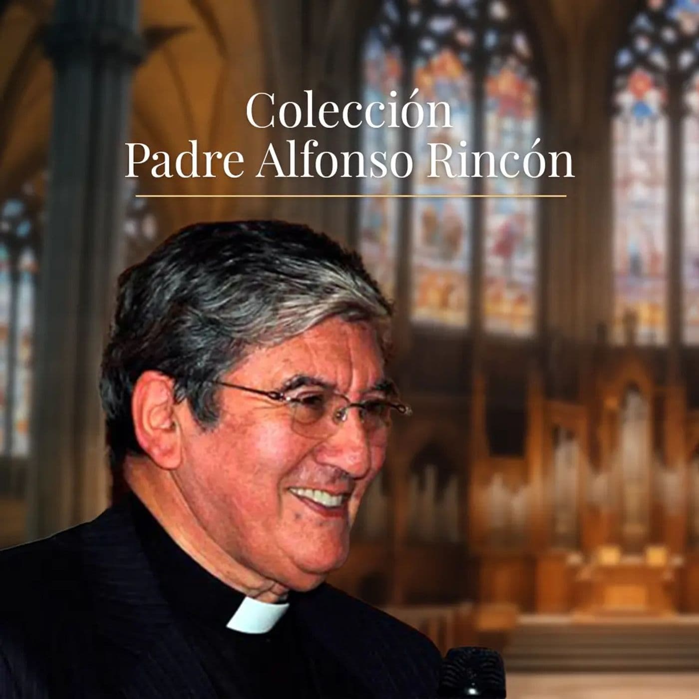 COLECCIÓN PADRE ALFONSO RINCÓN - Podcasts
