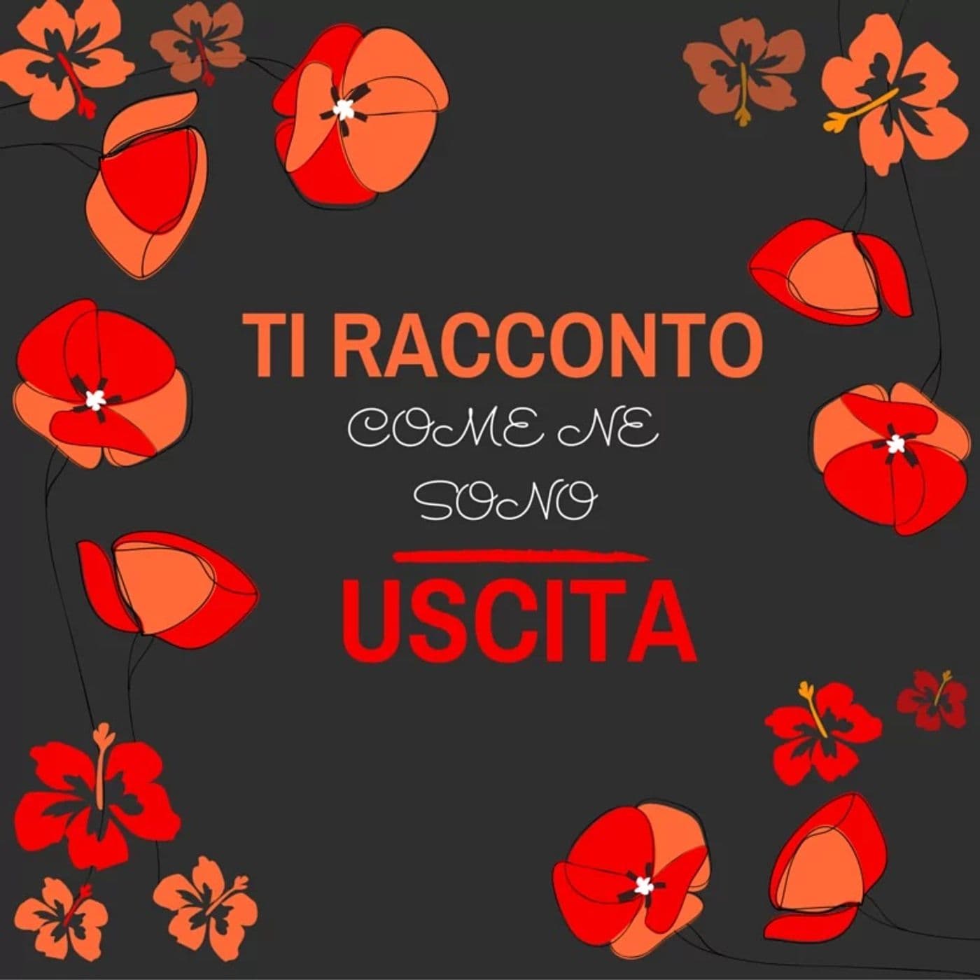 Ti racconto come ne sono uscita - Podcast