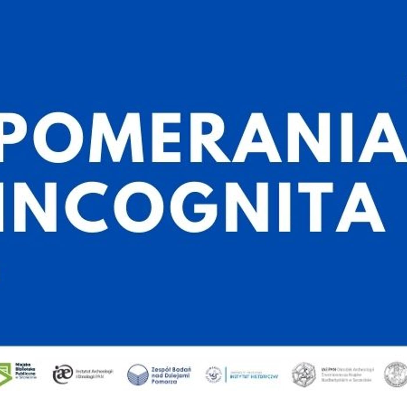 Pomerania incognita - Podcasty