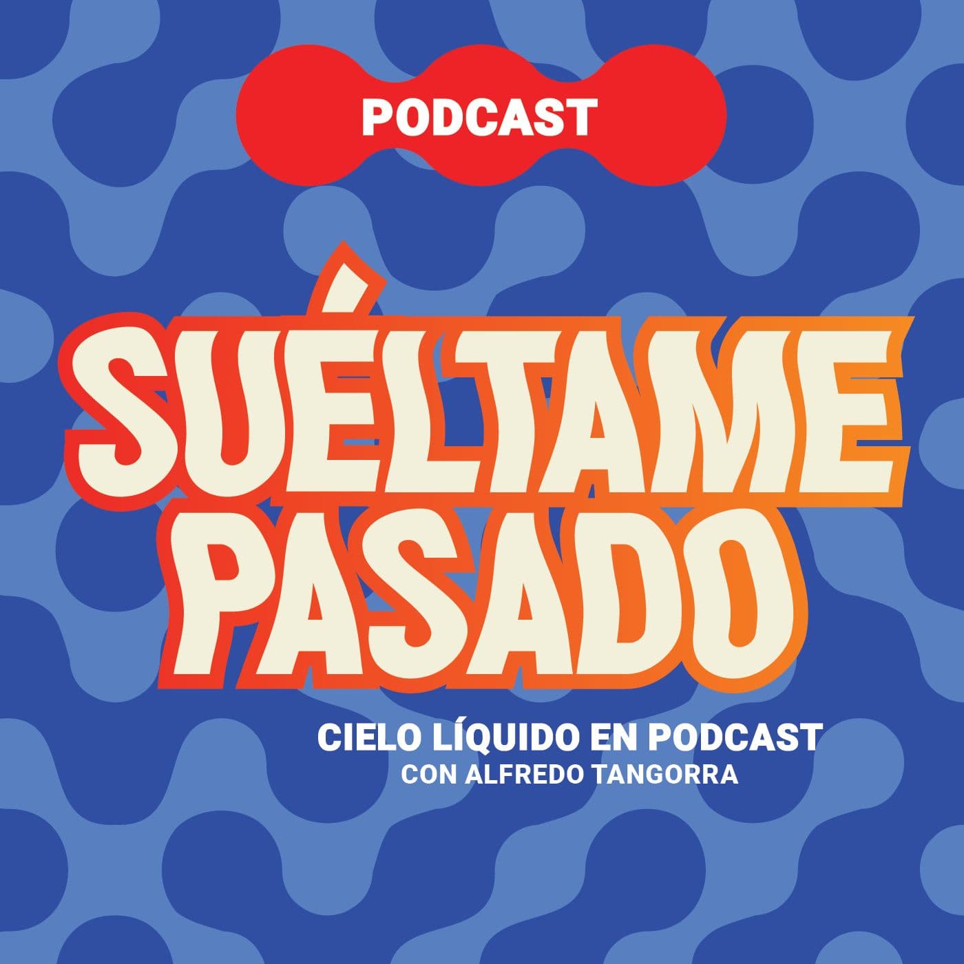 Suéltame pasado - Podcasts