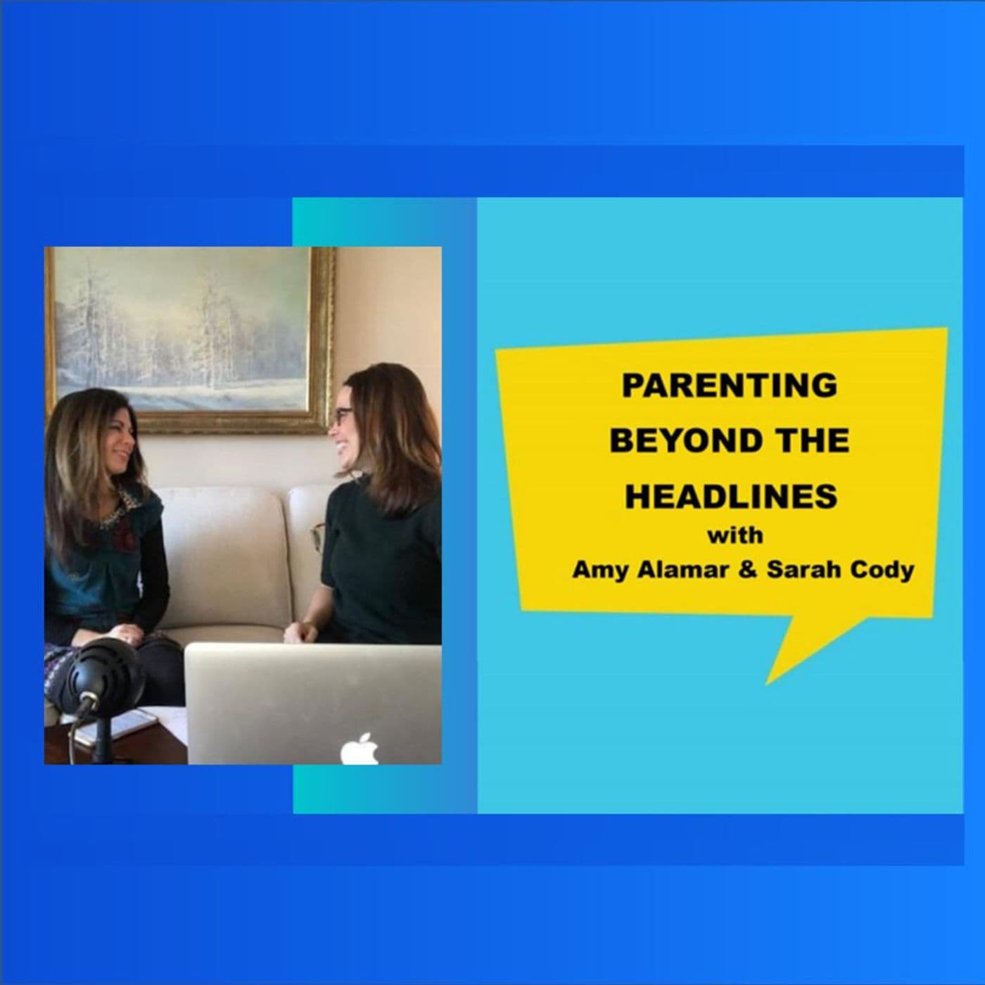 Parenting Beyond the Headlines - Podcasts