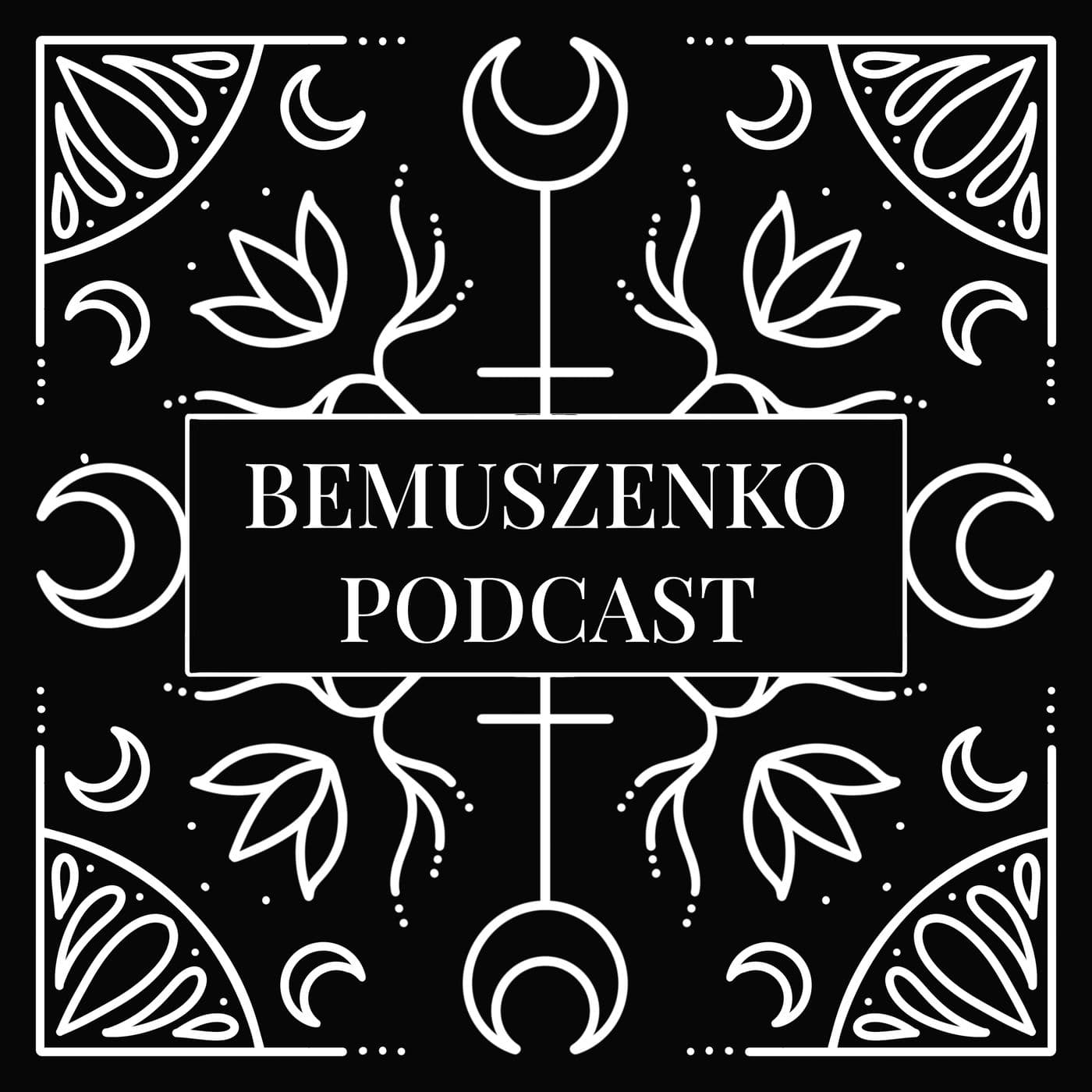 Bemuszenko - Podcasty