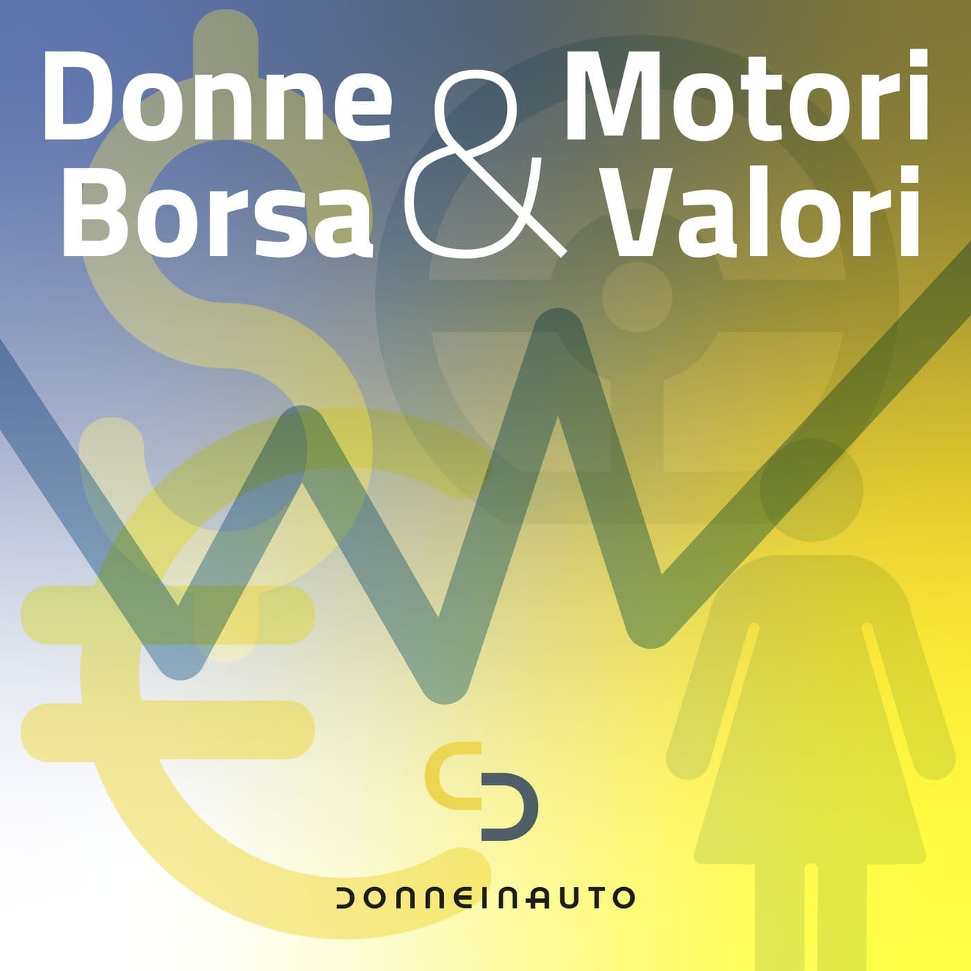 Donne e Motori, Borsa e Valori - Podcast