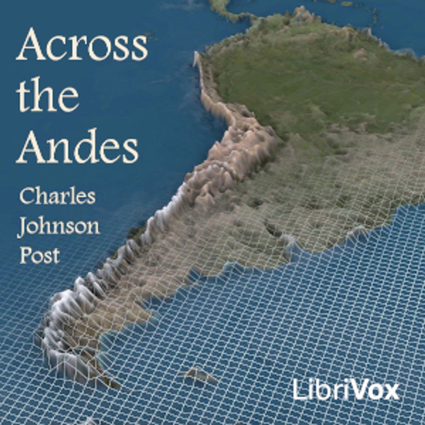 Across the Andes, Charles Johnson Post - Podcast