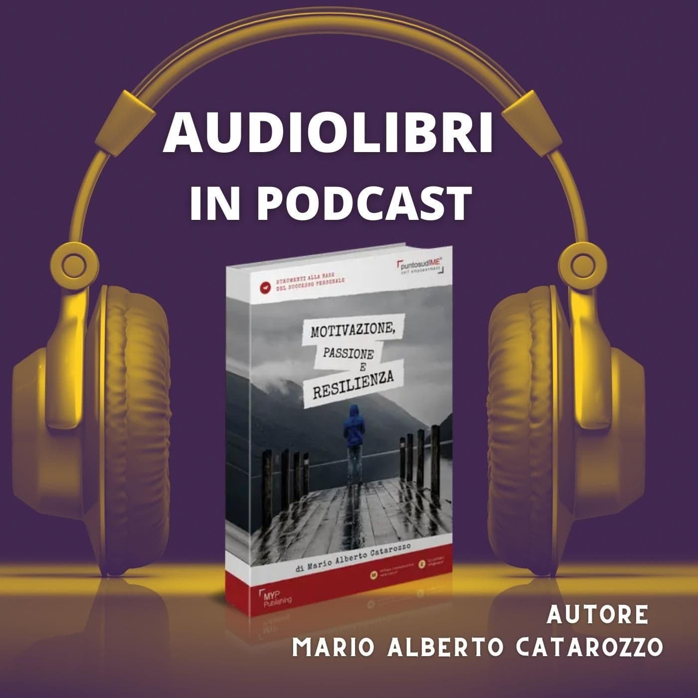 Motivazione, passione e resilienza - Podcast