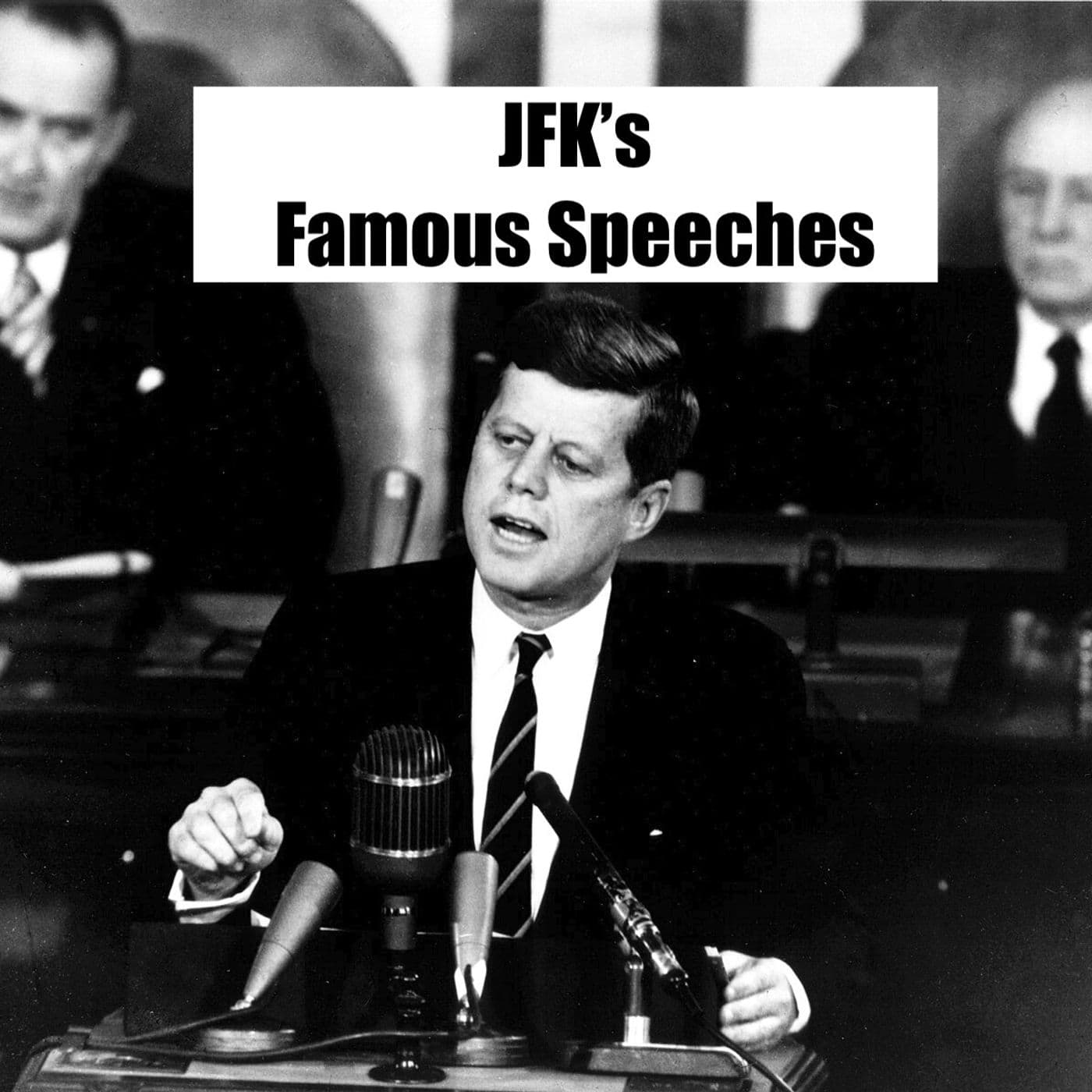 John Kennedy - Great Speeches - JFK - Podcasts