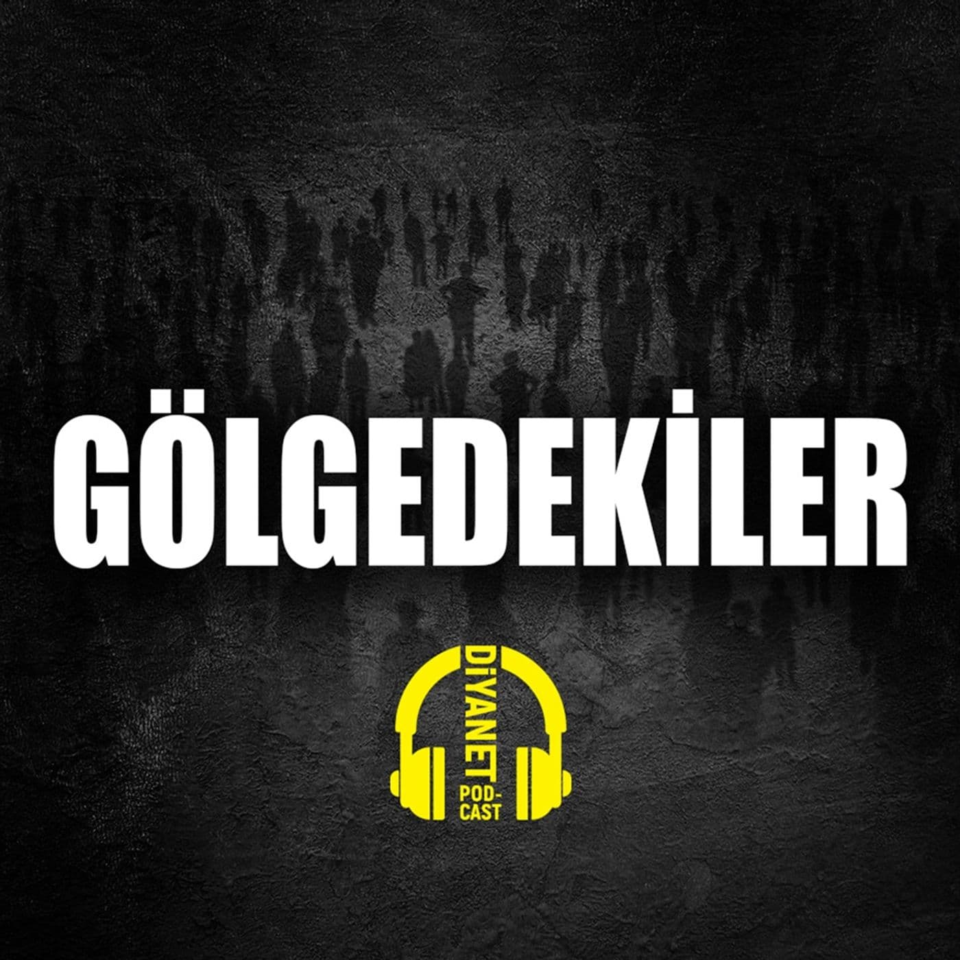 Gölgedekiler - Podcastler