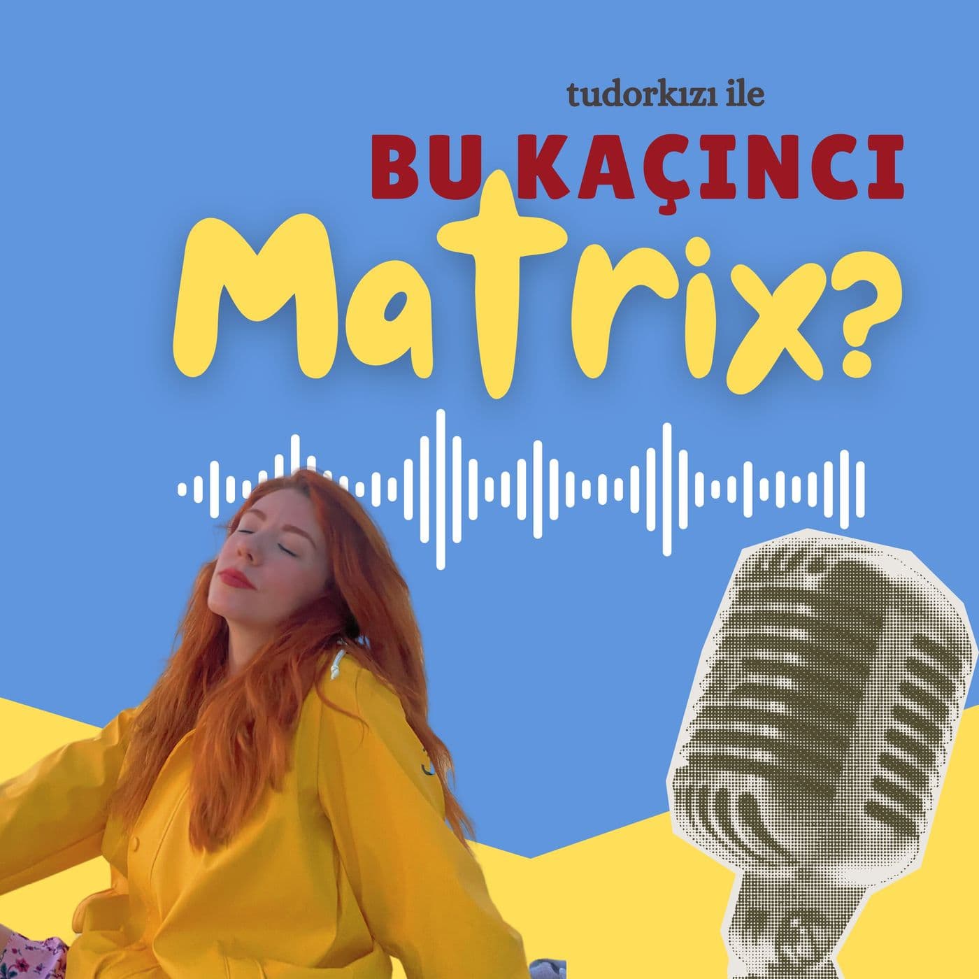 Bu Kaçıncı Matrix? - Podcasts
