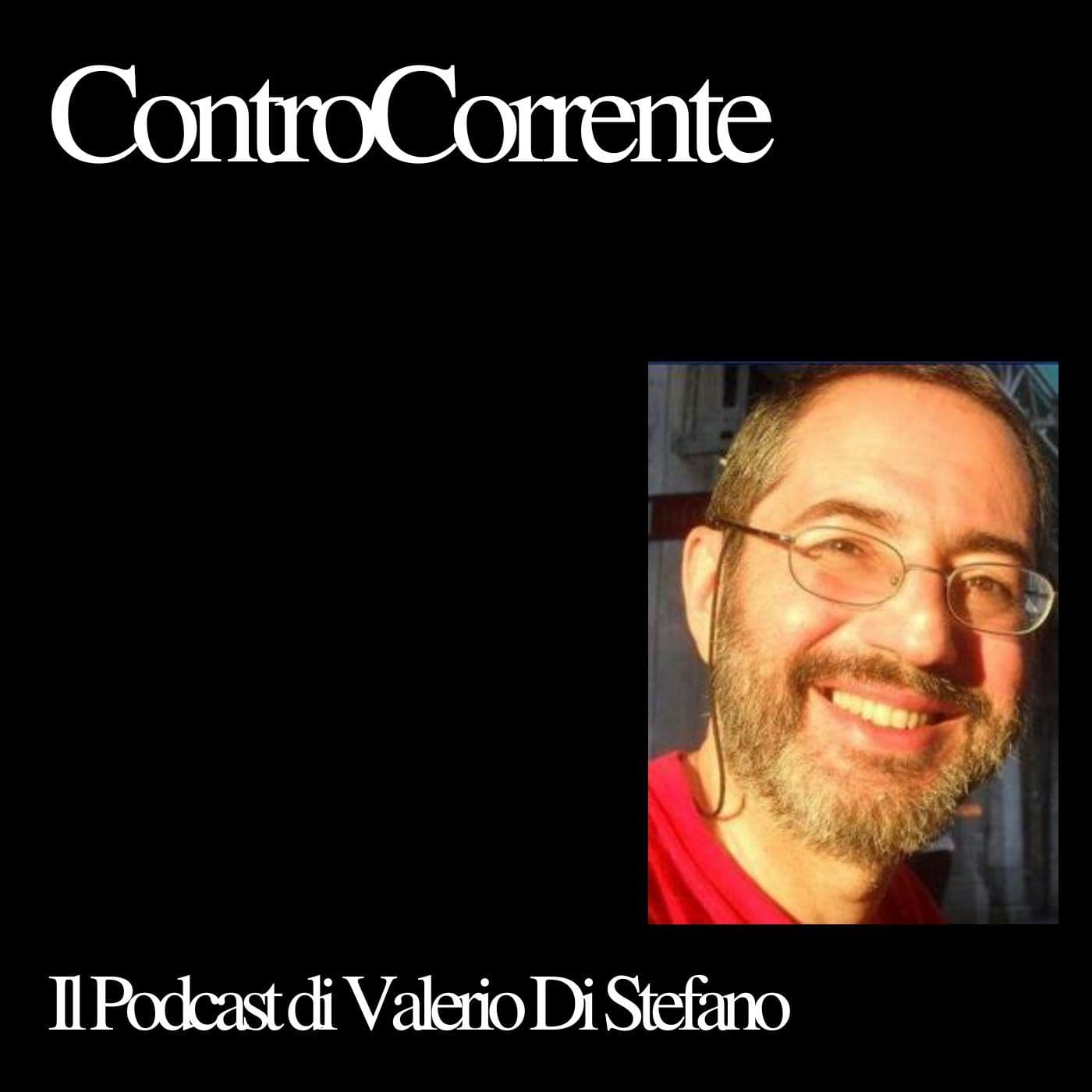 ControCorrente - Il Podcast di Valerio Di Stefano - Podcast