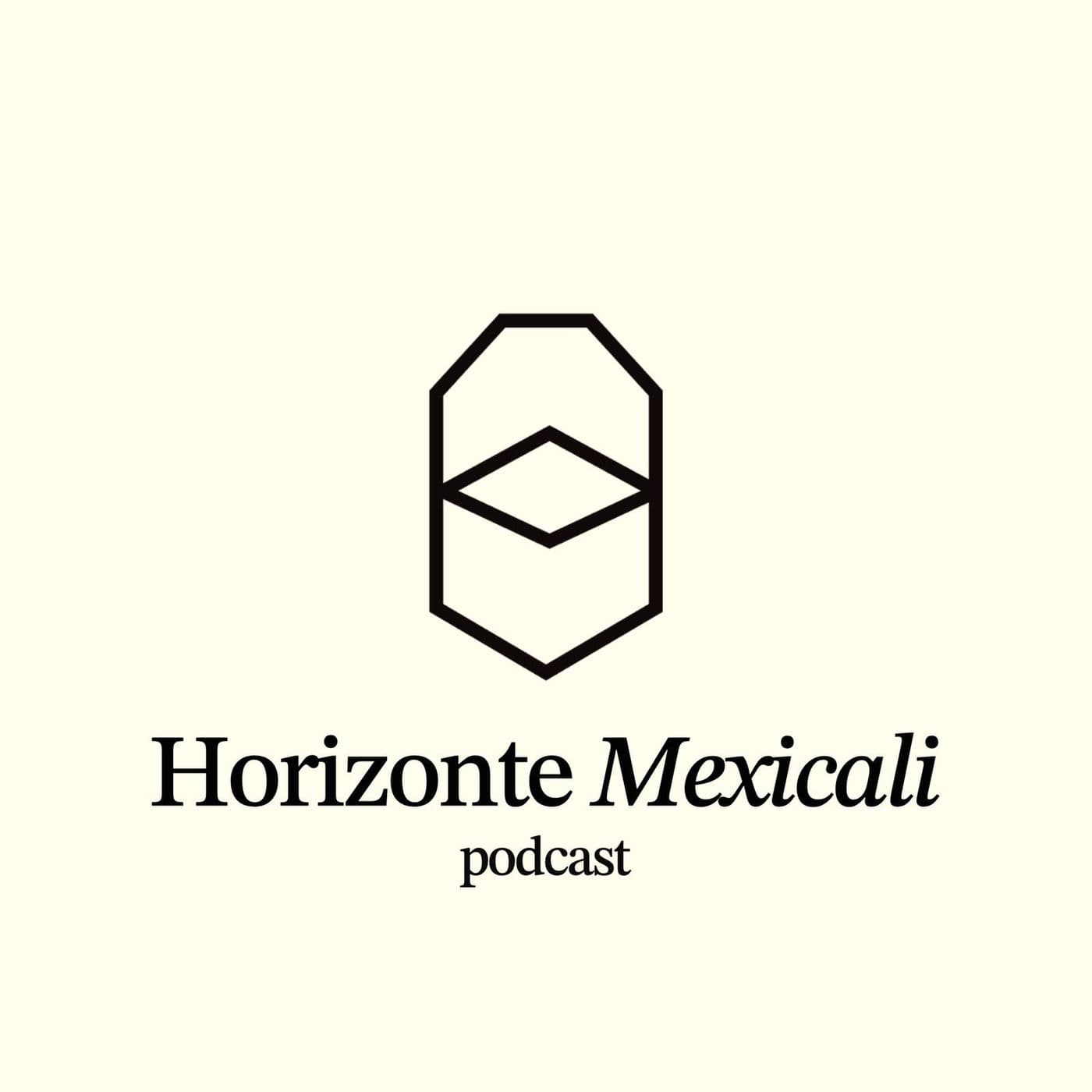 Horizonte Mexicali Podcast - Podcasts