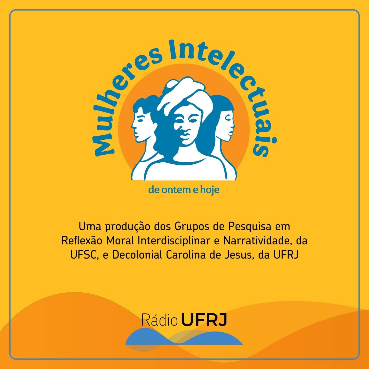 Rádio UFRJ - Mulheres Intelectuais de Ontem e Hoje - Podcasts