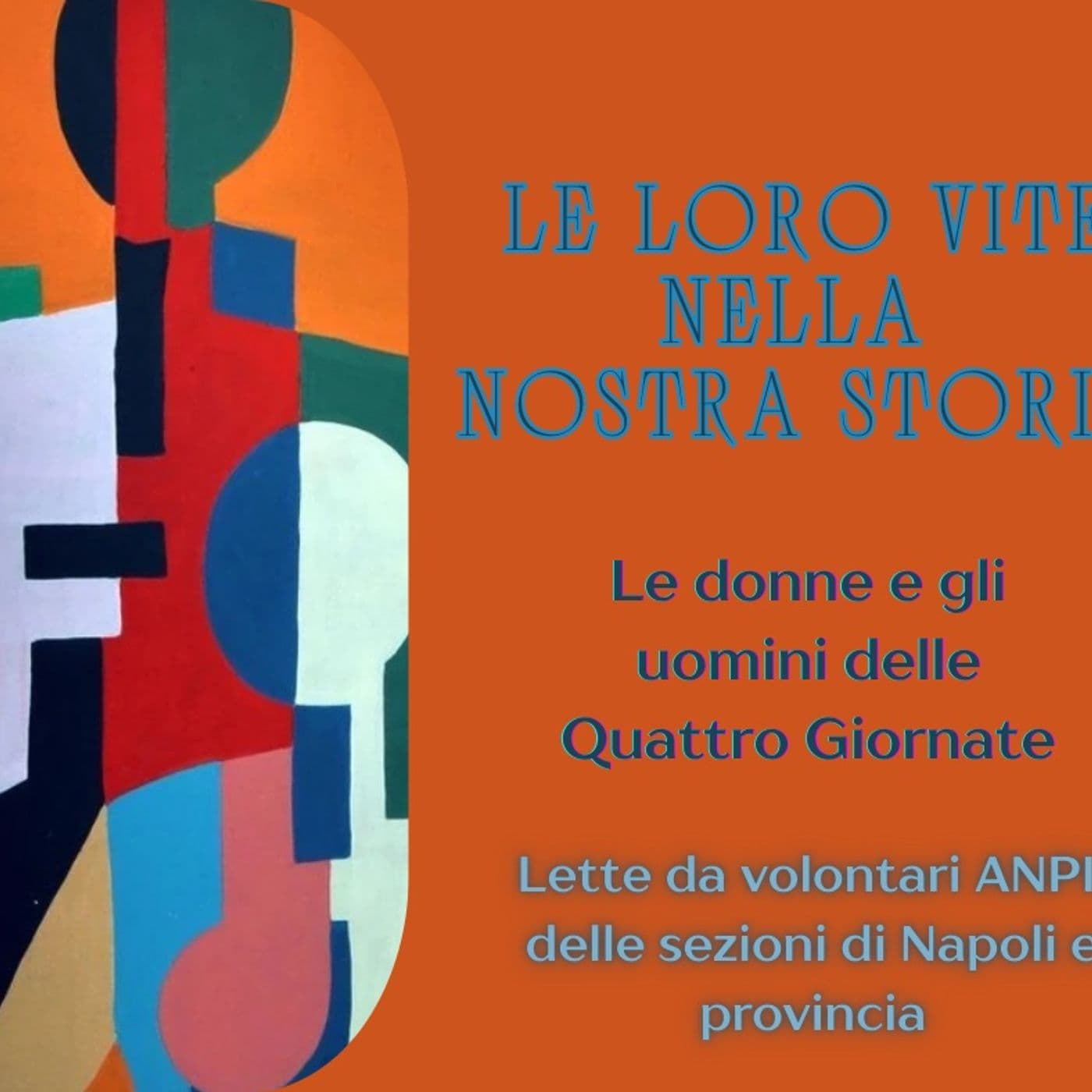 Le loro vite nella nostra storia - Podcast