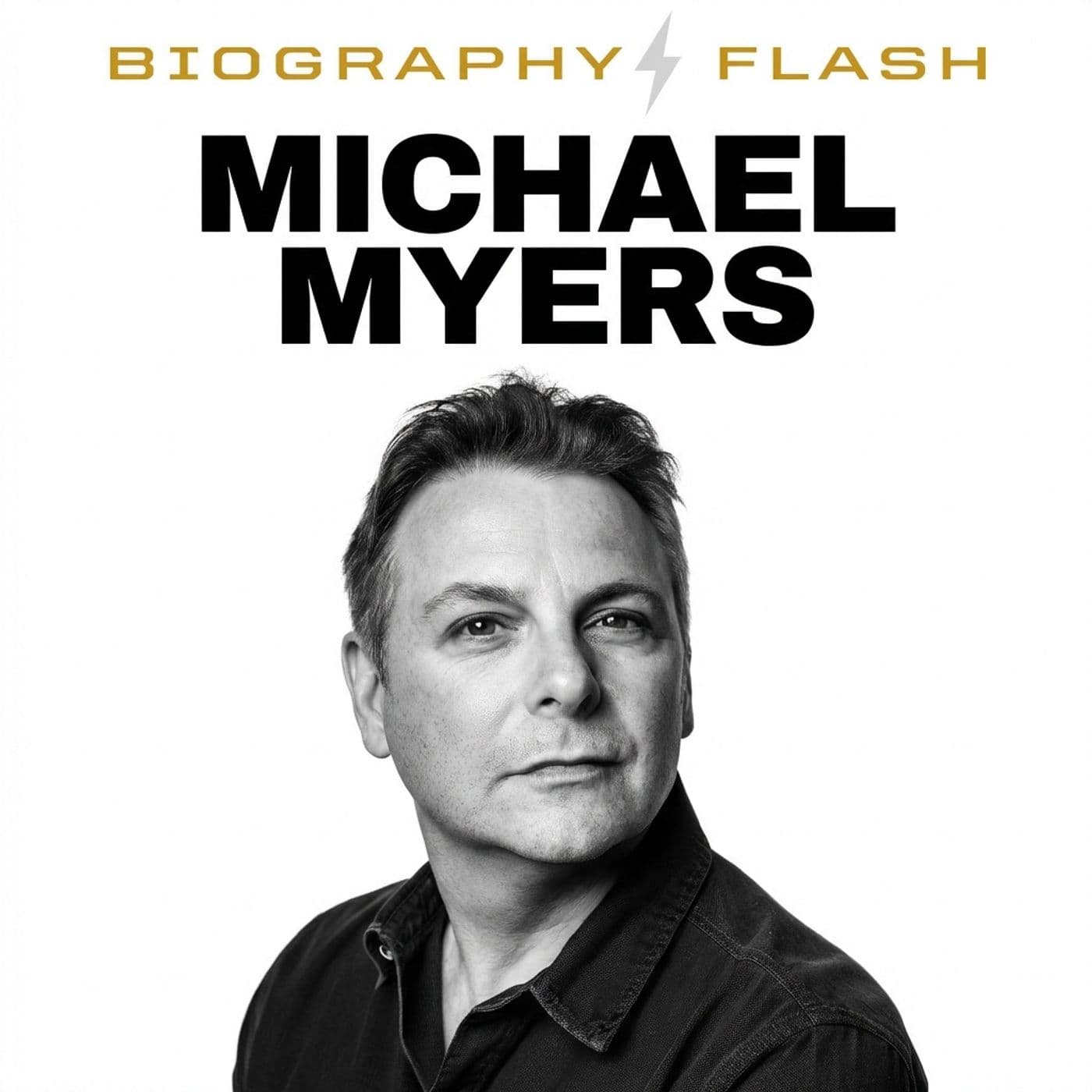 Michael Myers - Biography Flash - Podcasts