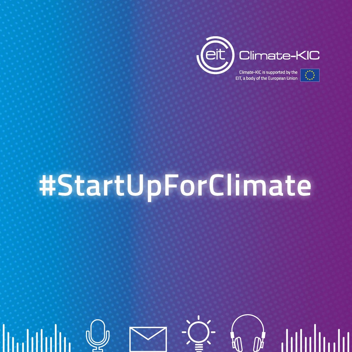 #StartUpForClimate di EIT Climate-KIC: 10 startup che salveranno il mondo - Podcast