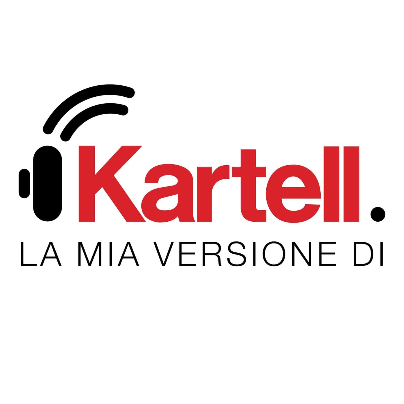 Kartell - La Mia Versione Di - Podcast