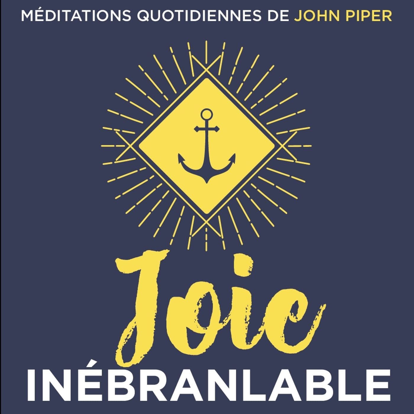 Joie inébranlable // John Piper - Podcasts