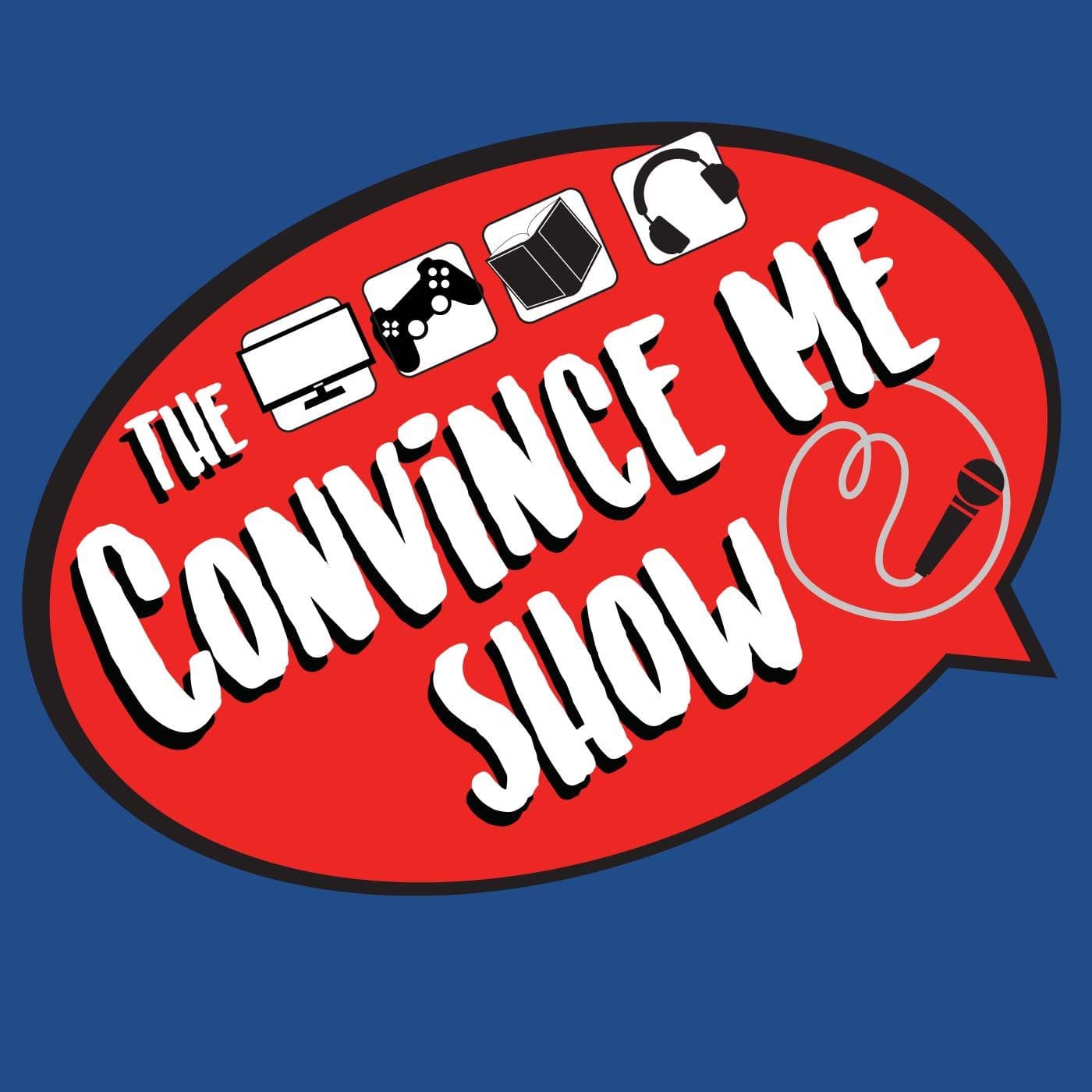 The Convince Me Show - Podcasts