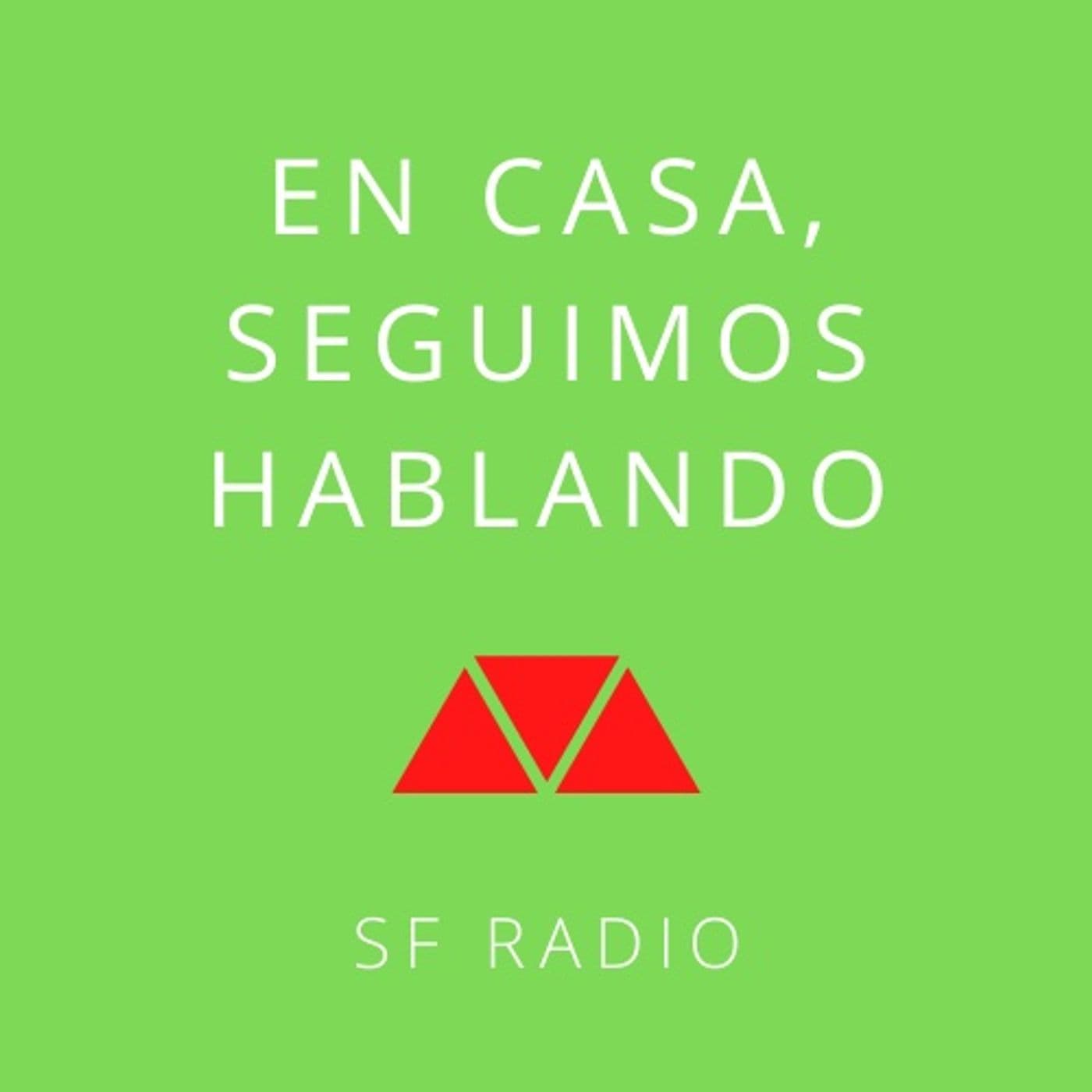SF RADIO. HABLAMOS DESDE CASA. - Podcasts