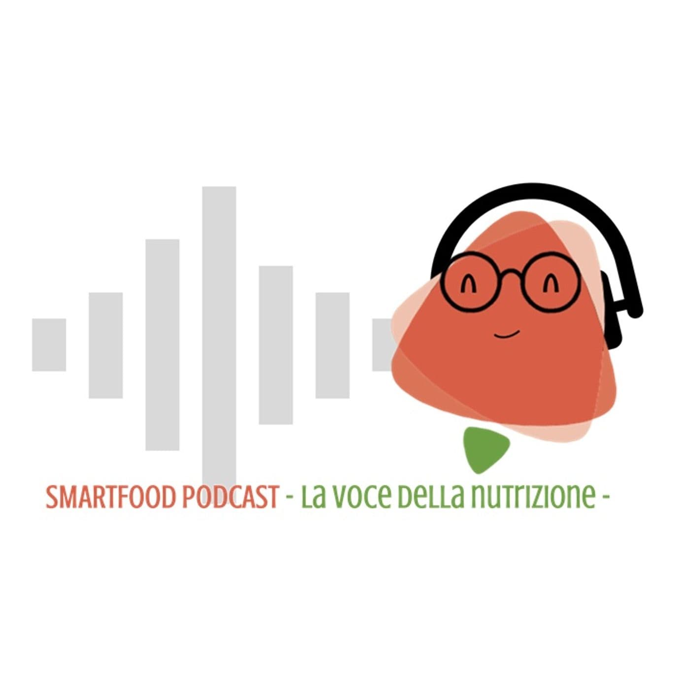 Smartfood podcast - La voce della nutrizione - Podcast
