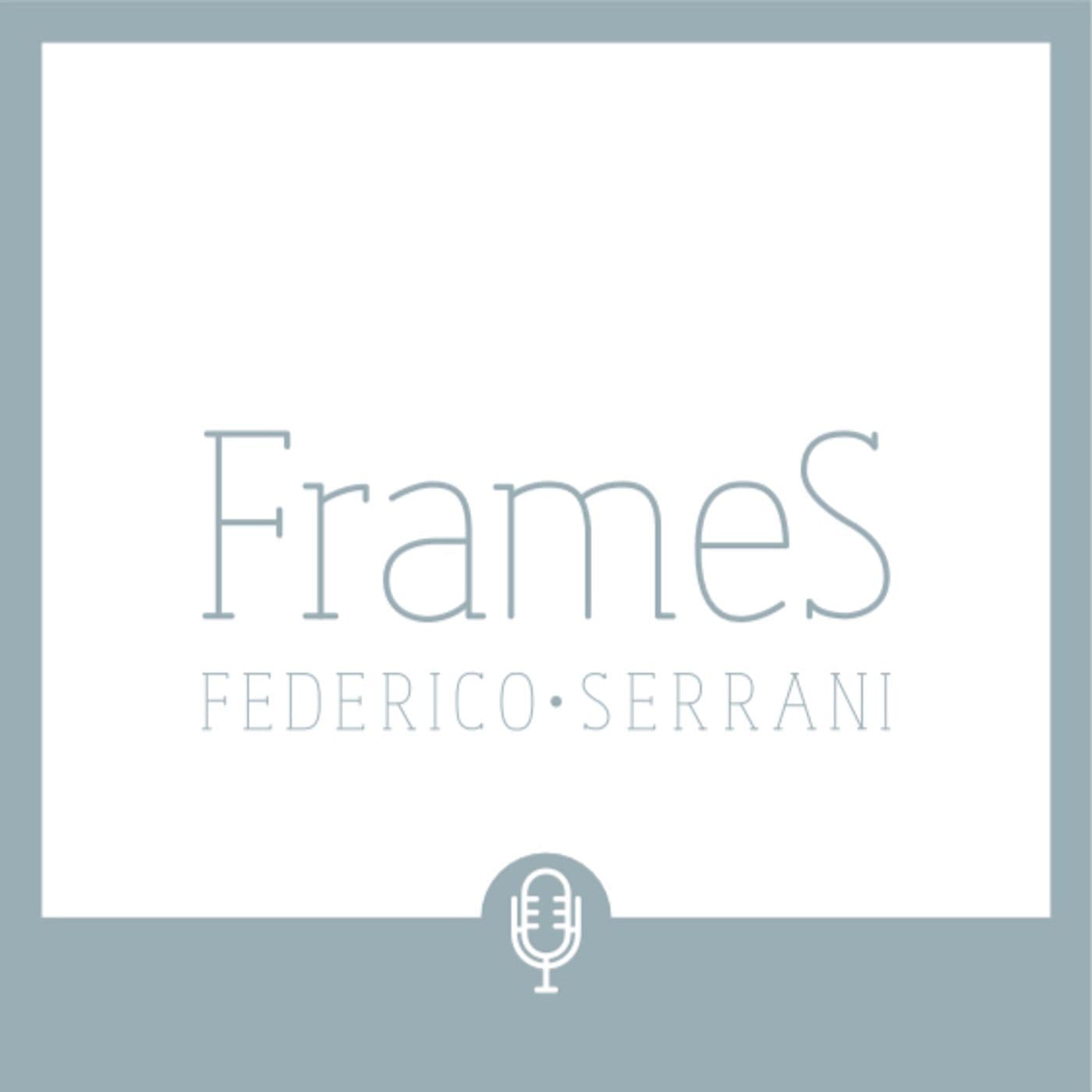 FrameS by Federico Serrani - Podcast