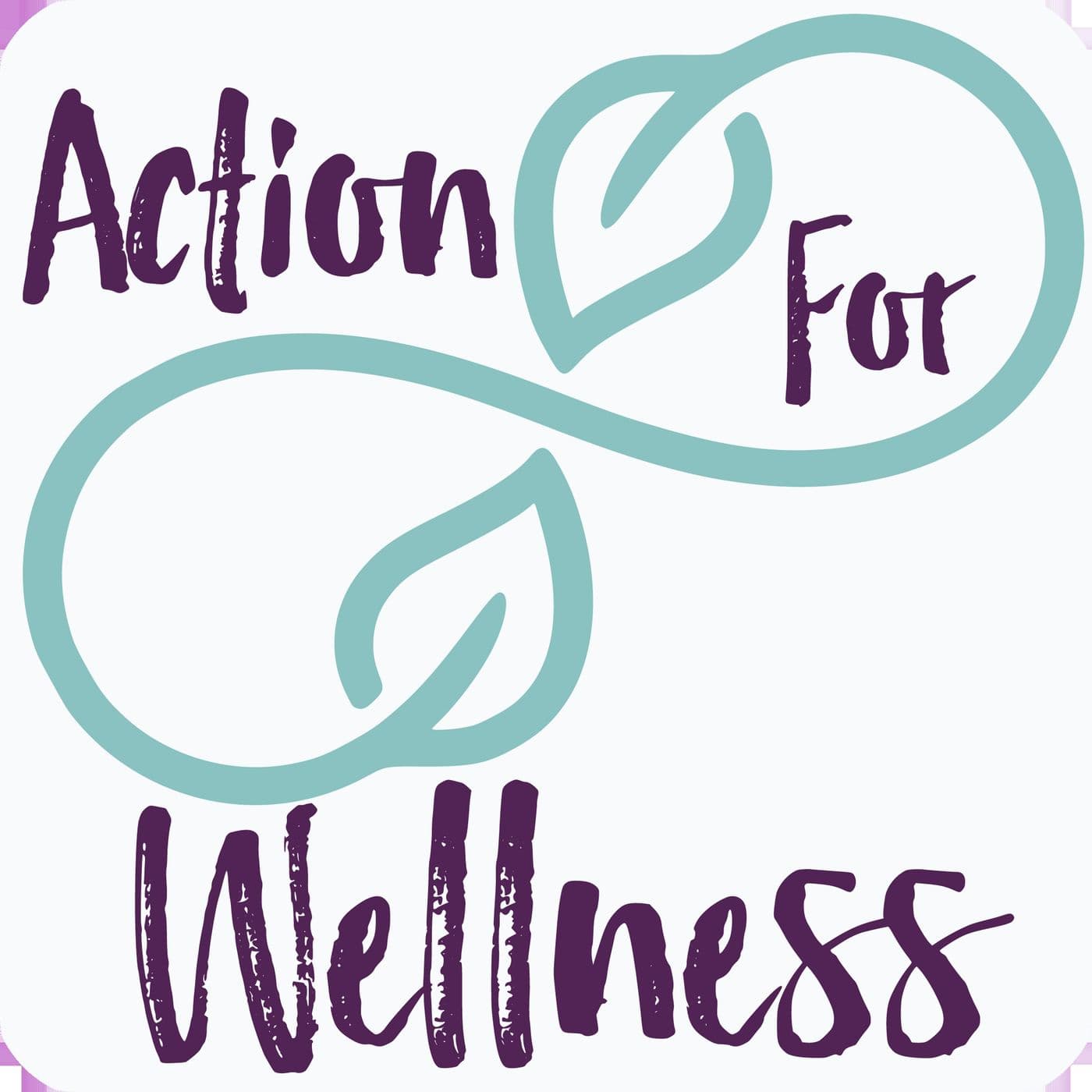 Action For Wellness - Podcasts