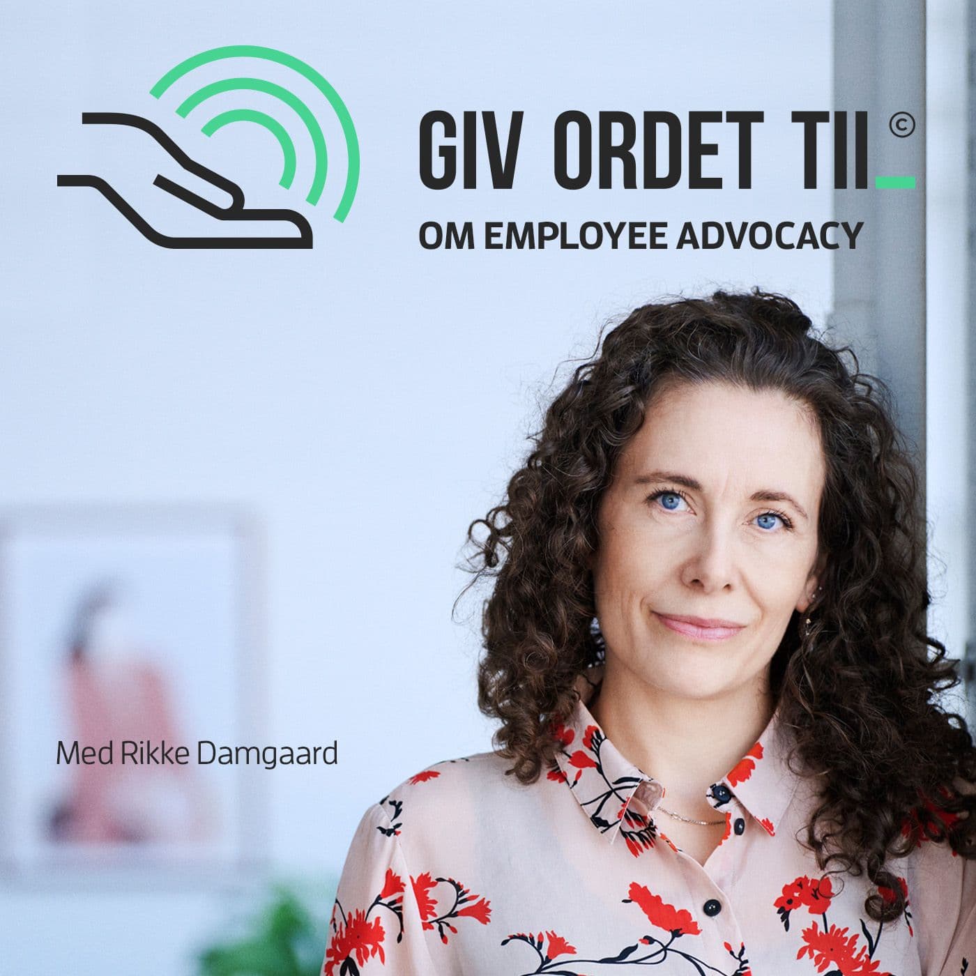 Employee advocacy - GIV ORDET TIL - Podcast