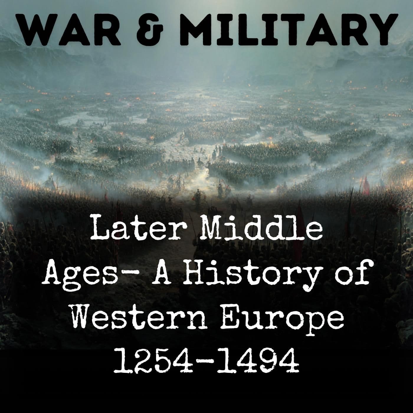 Later Middle Ages- A History of Western Europe 1254-1494 - بودكاست