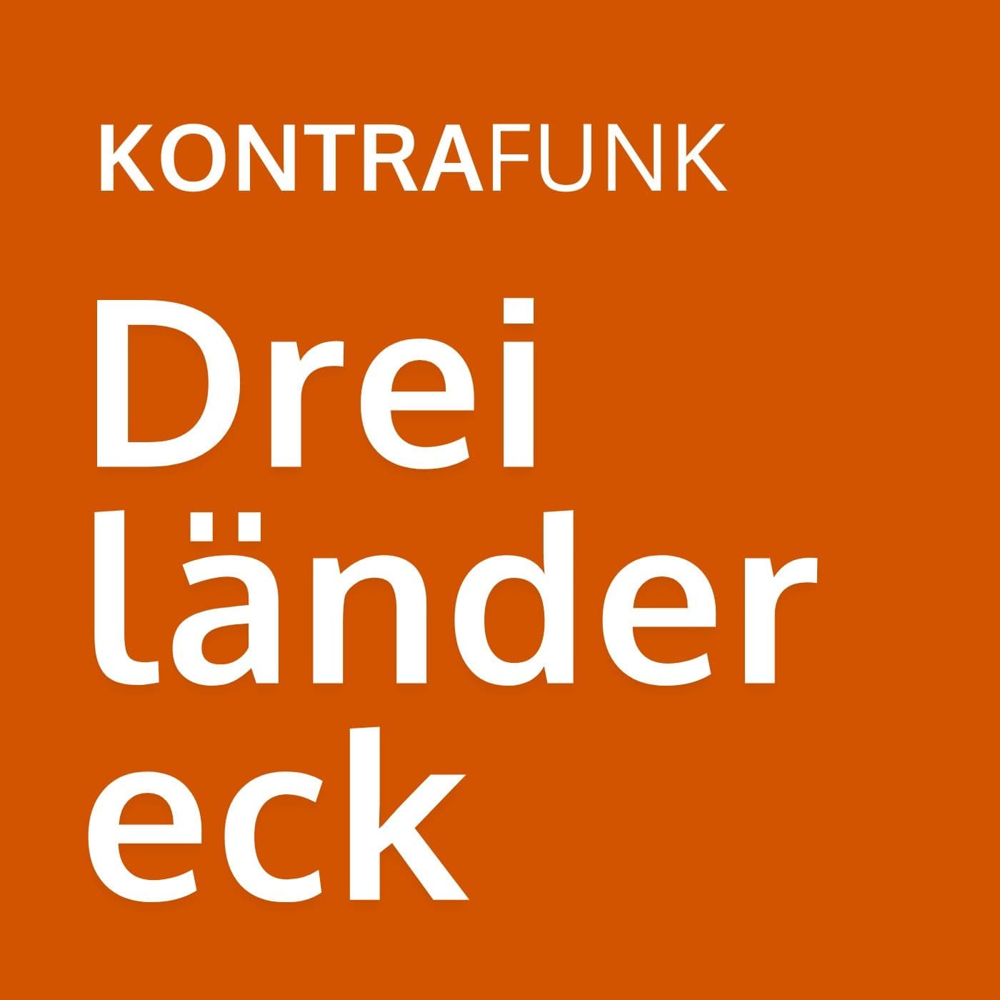 Kontrafunk: Dreiländereck - Podcasts