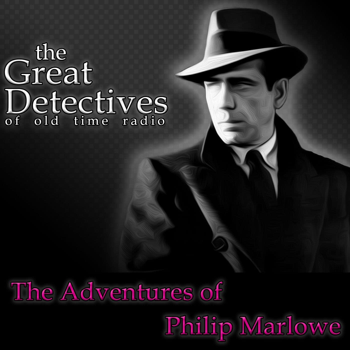 Philip Marlowe Presented by the Great Detectives of Old Time Radio - Podcasts