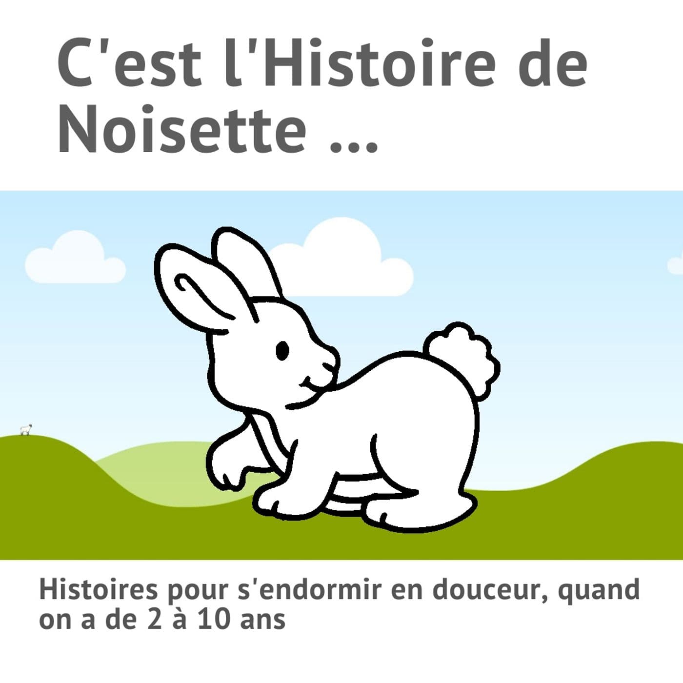 C'est l'Histoire de Noisette ... - Podcasts