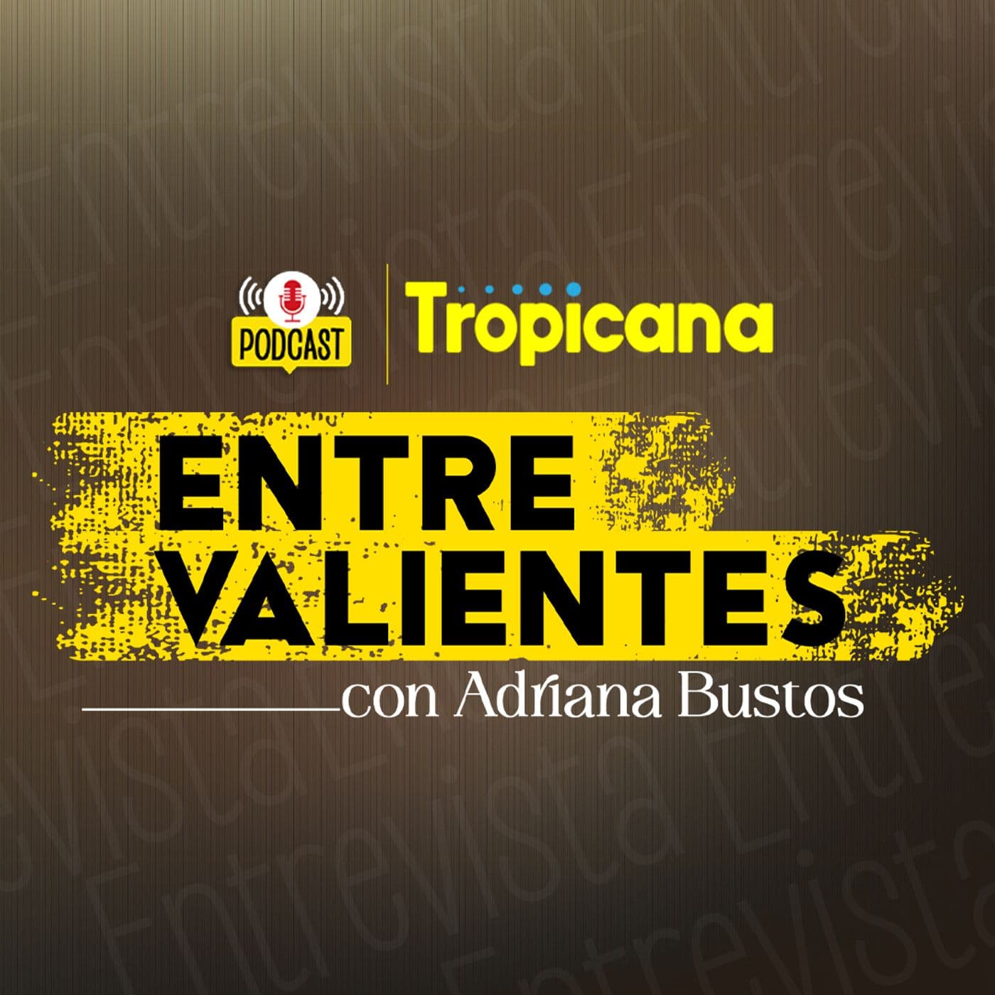 Entre Valientes con Adriana Bustos - Podcasts