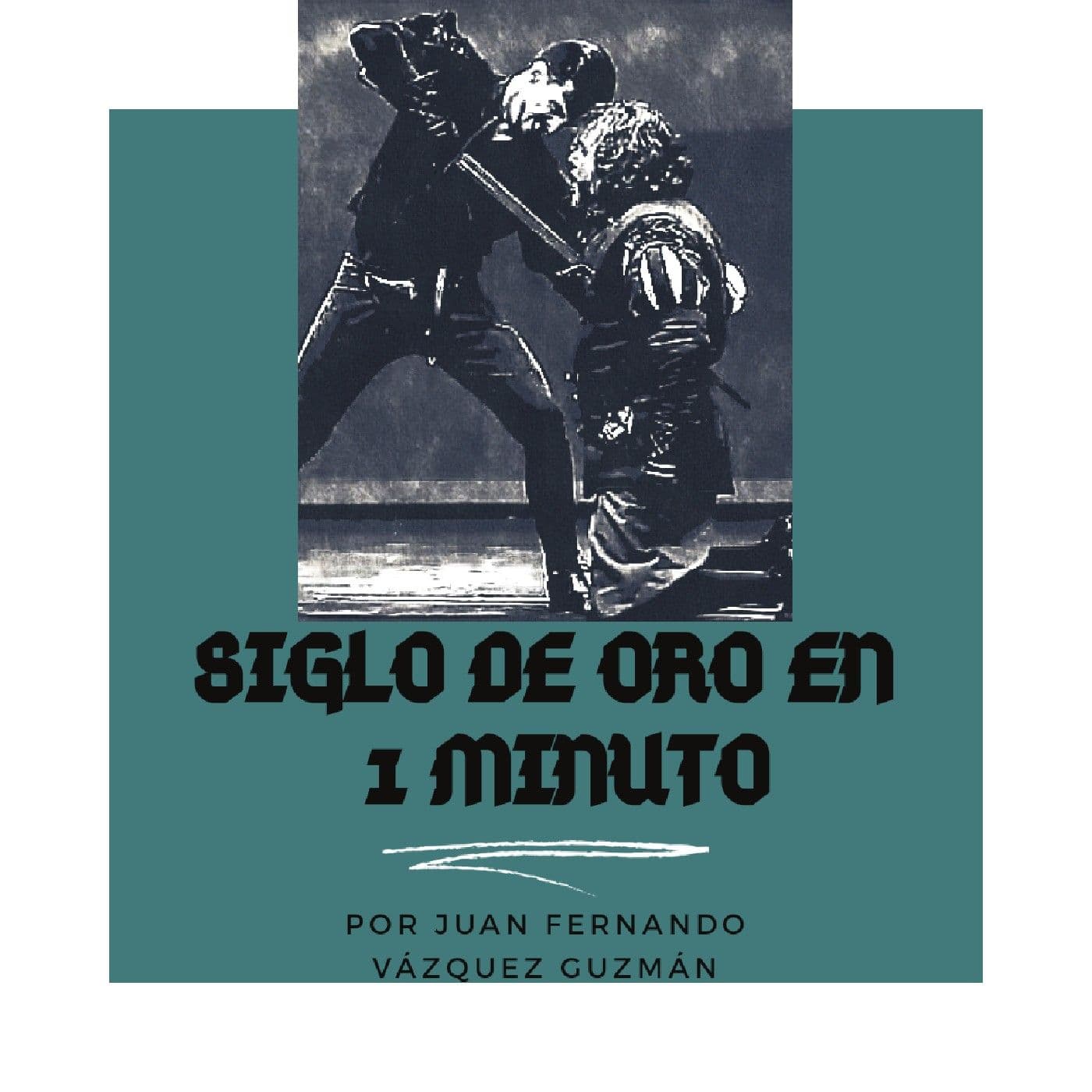 Serie.Siglo De Oro En 1 Minuto. - Podcasts
