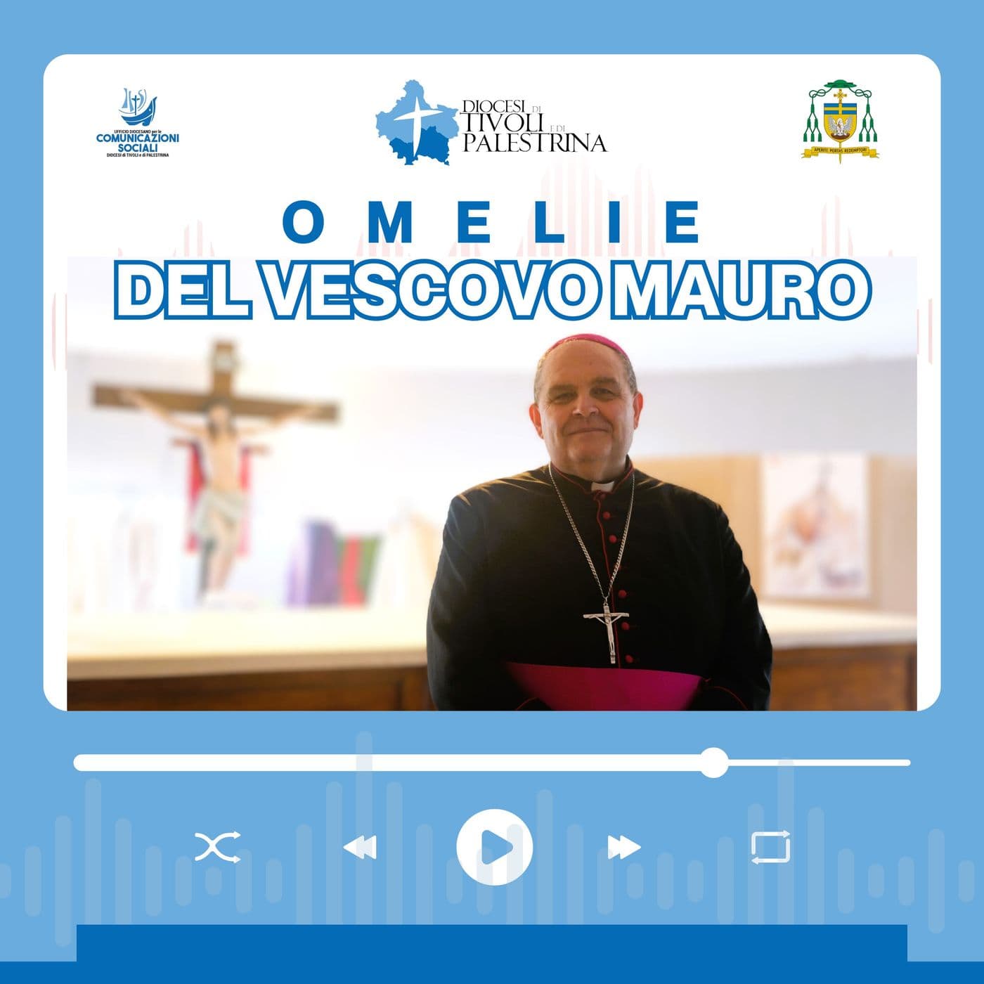 Omelie, Catechesi, Riflessioni del Vescovo Mauro Parmeggiani - Podcast