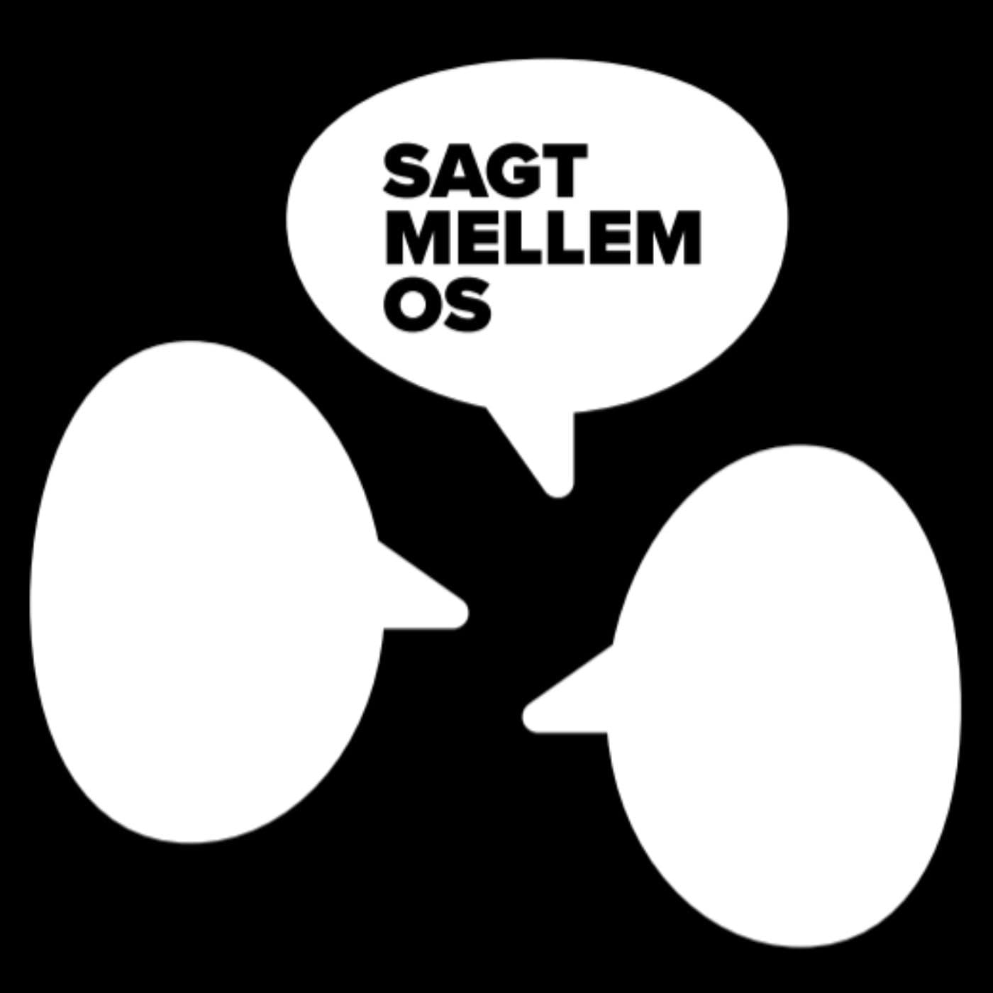 Sagt mellem os.. - Podcast