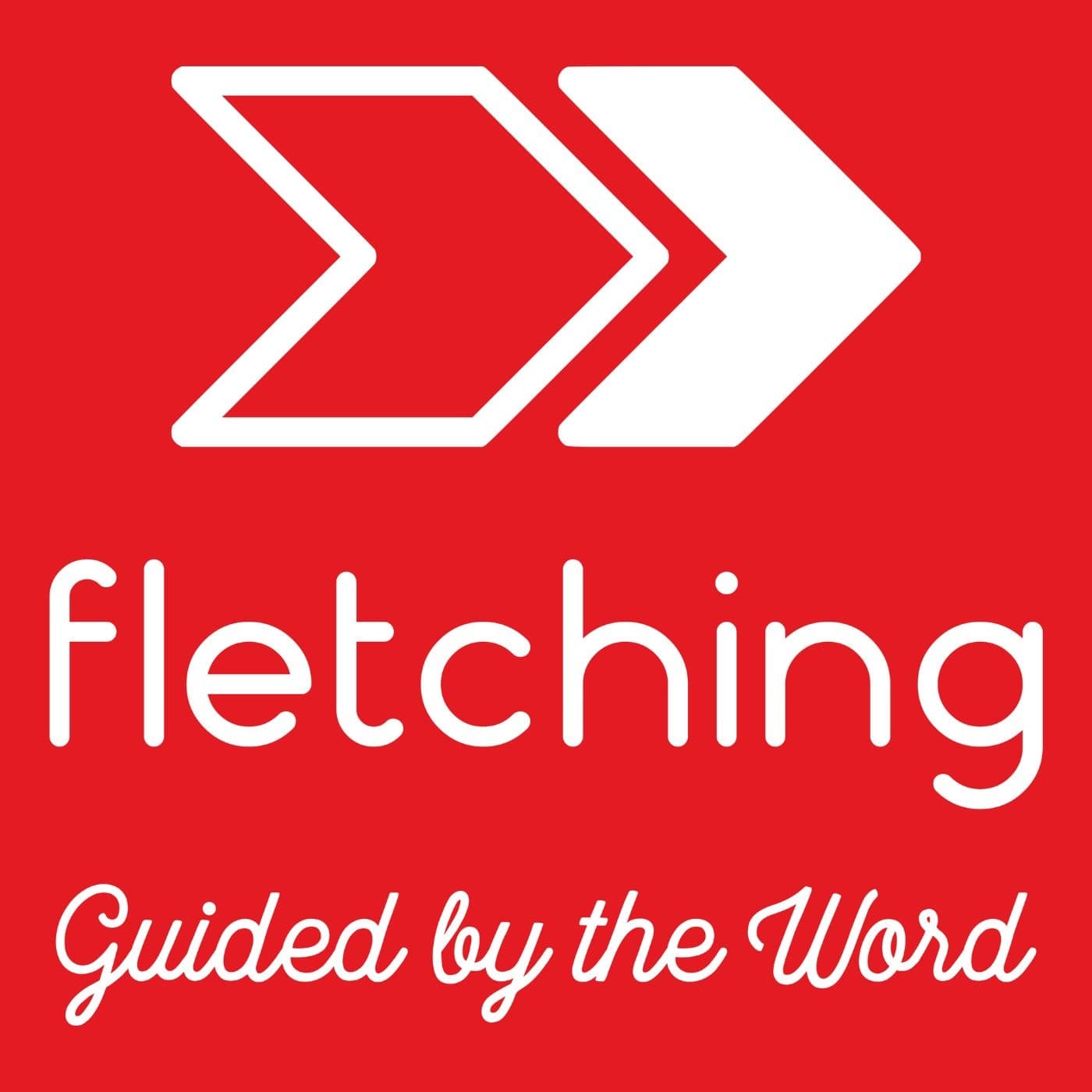 Fletching: Guided by the Word - Podcasts