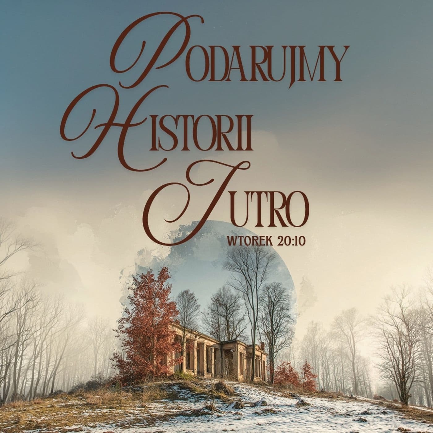 PODARUJMY HISTORII JUTRO - Podcasty