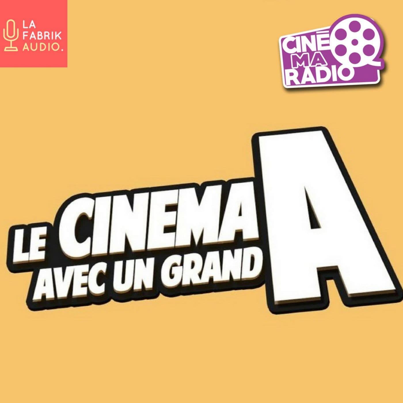 LE CINÉMA AVEC UN GRAND A | CinéMaRadio - Podcasts