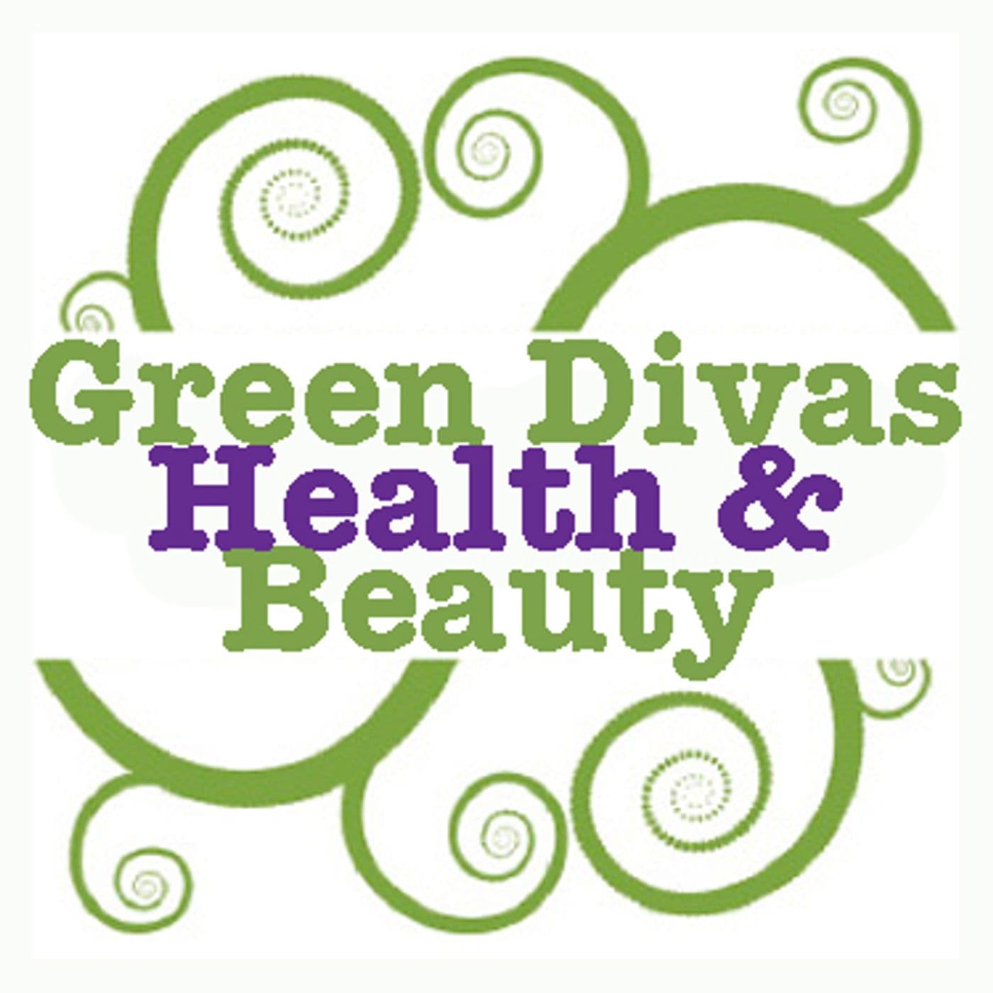 Green Divas Health & Beauty - Podcasts