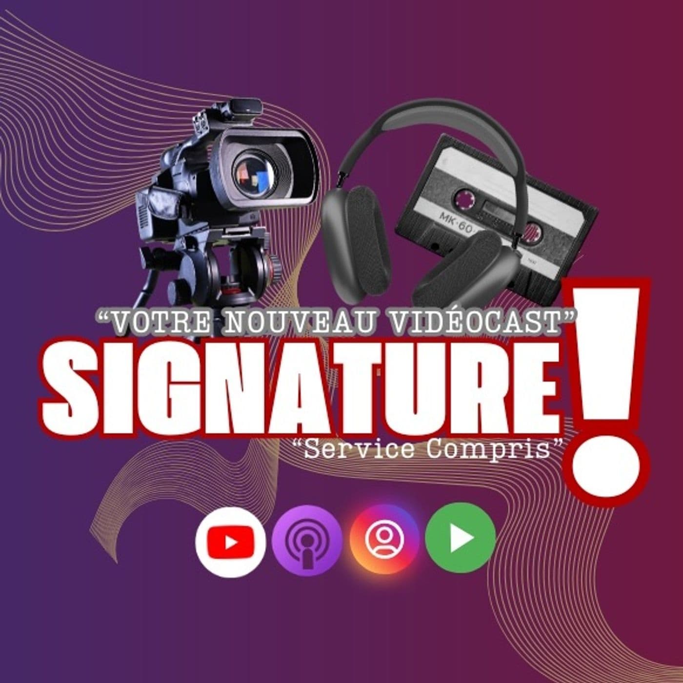 "Signature" | Service Compris - Podcasts
