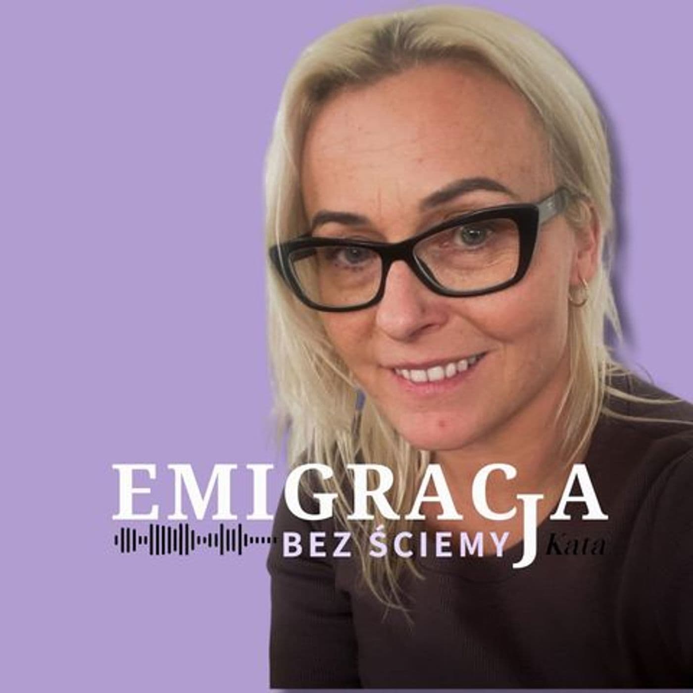 Emigracja bez ściemy - Podcasty