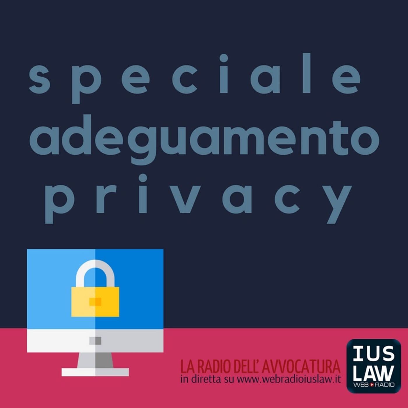 Speciale Adeguamento Privacy - Podcast