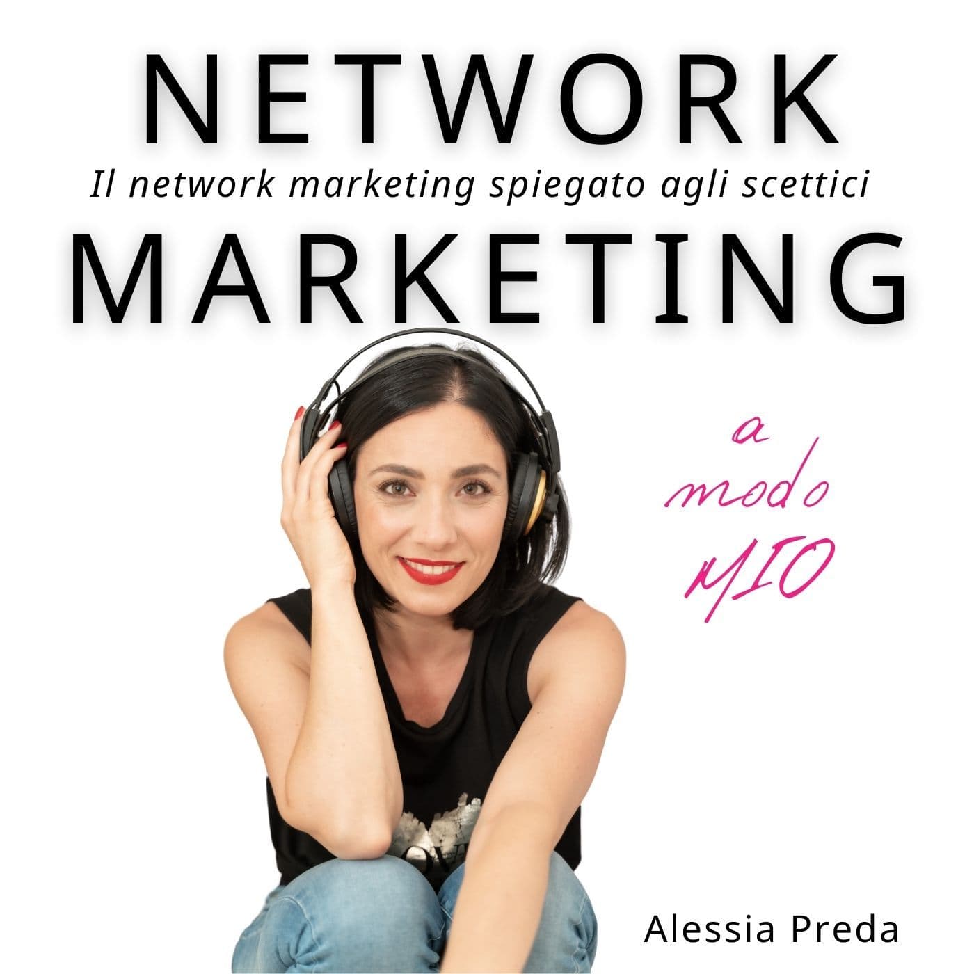 Network Marketing a modo Mio - Podcast