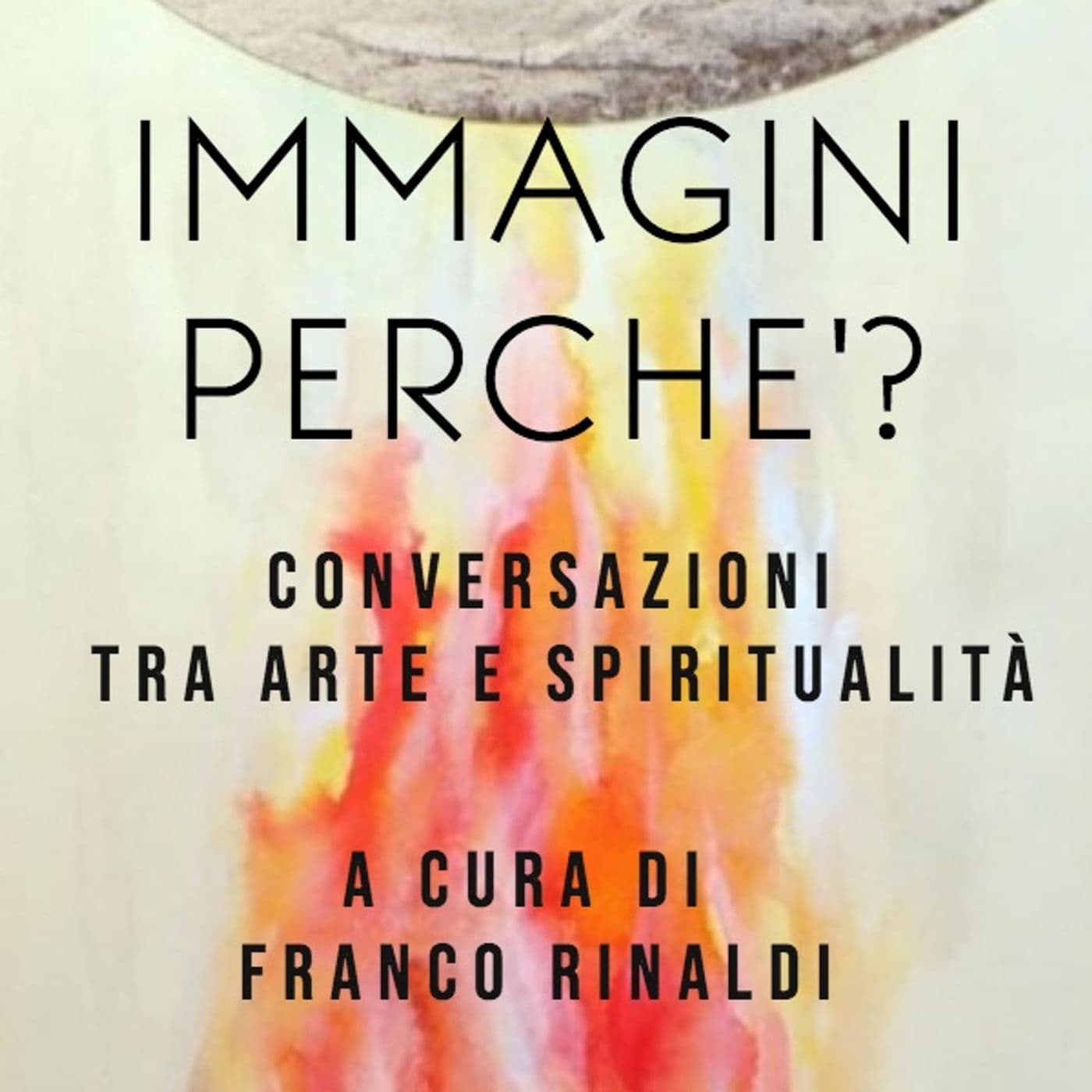 Immagini perchè? Tra arte e spiritualità - Podcast