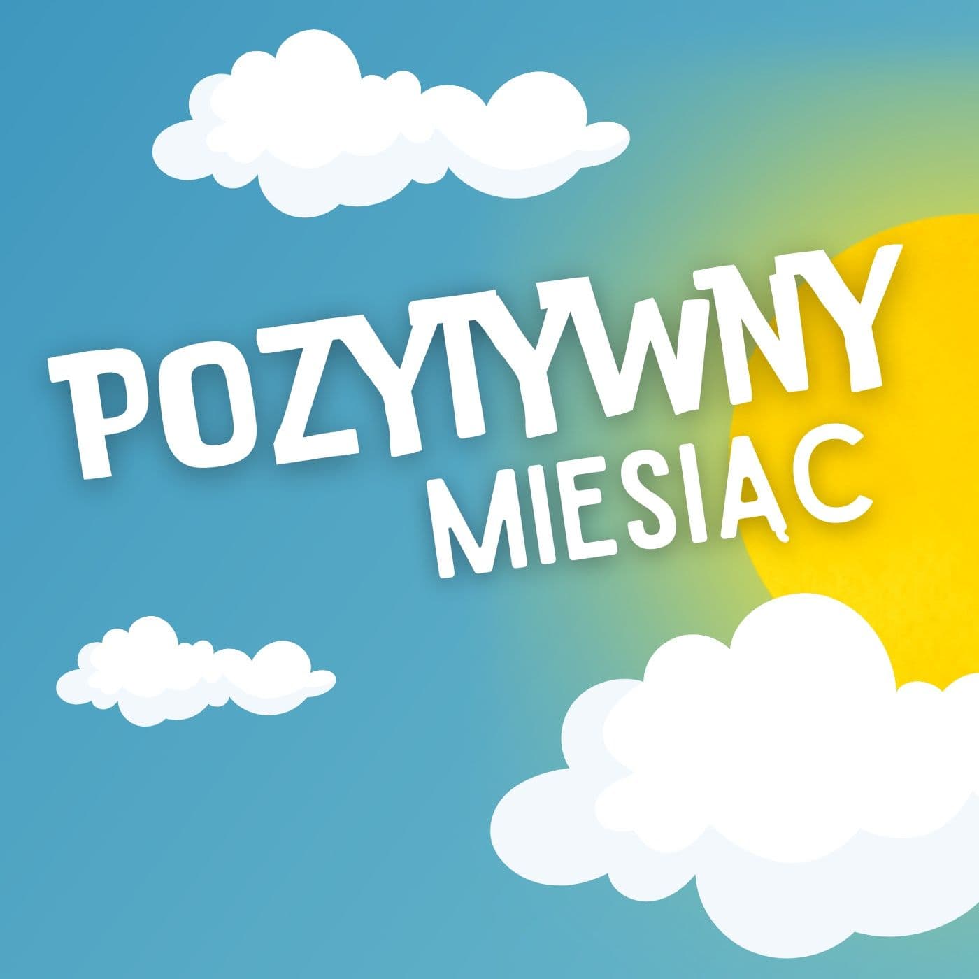 Pozytywny miesiąc - Podcasts