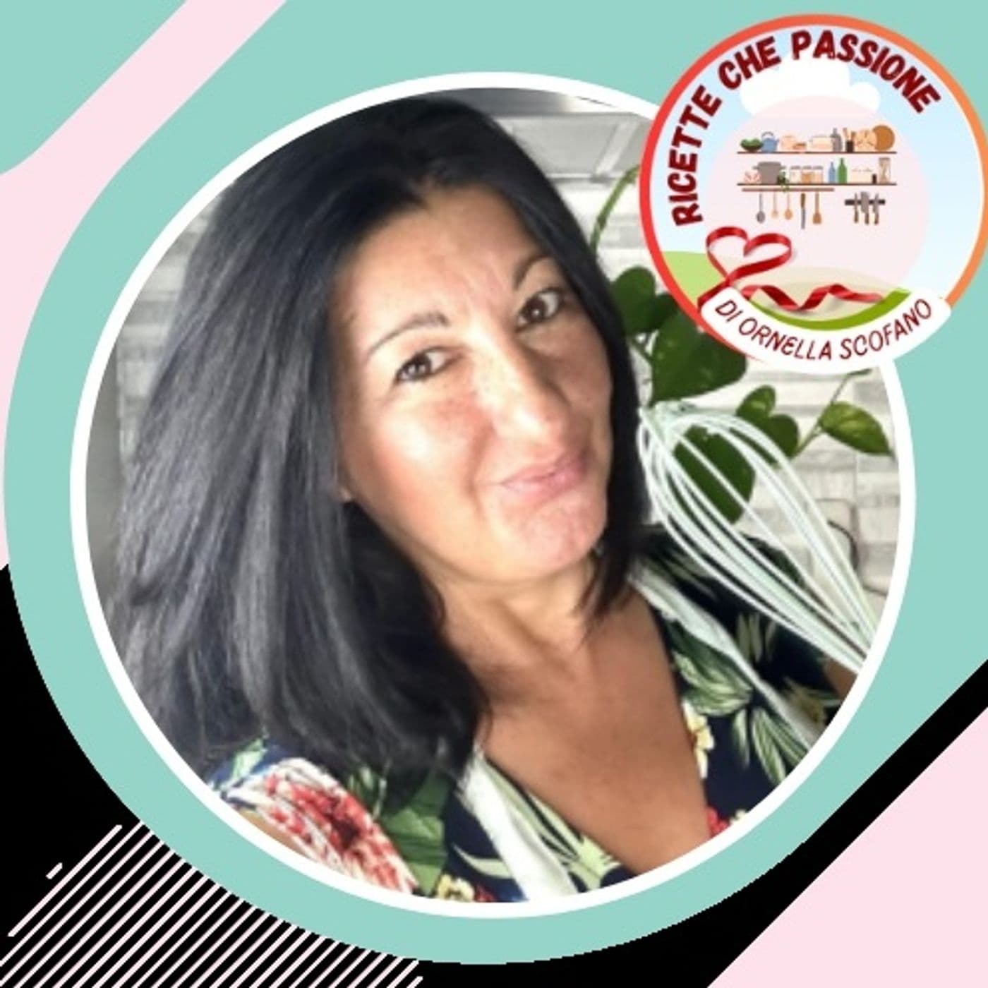 Ricette che Passione di Ornella Scofano - Podcast