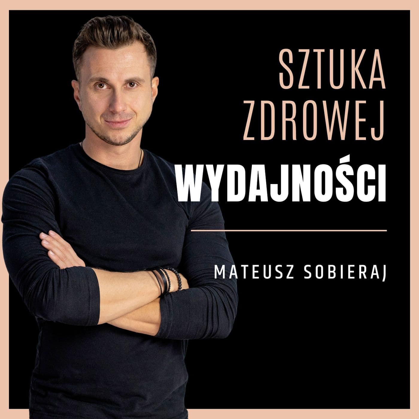 Sztuka Zdrowej Wydajności - Podcasty