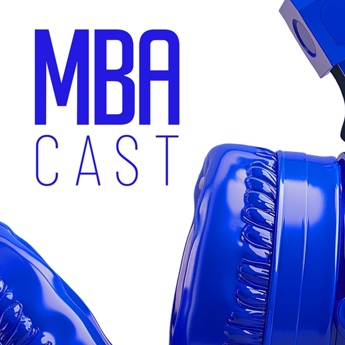 MBA Cast - Podcasts