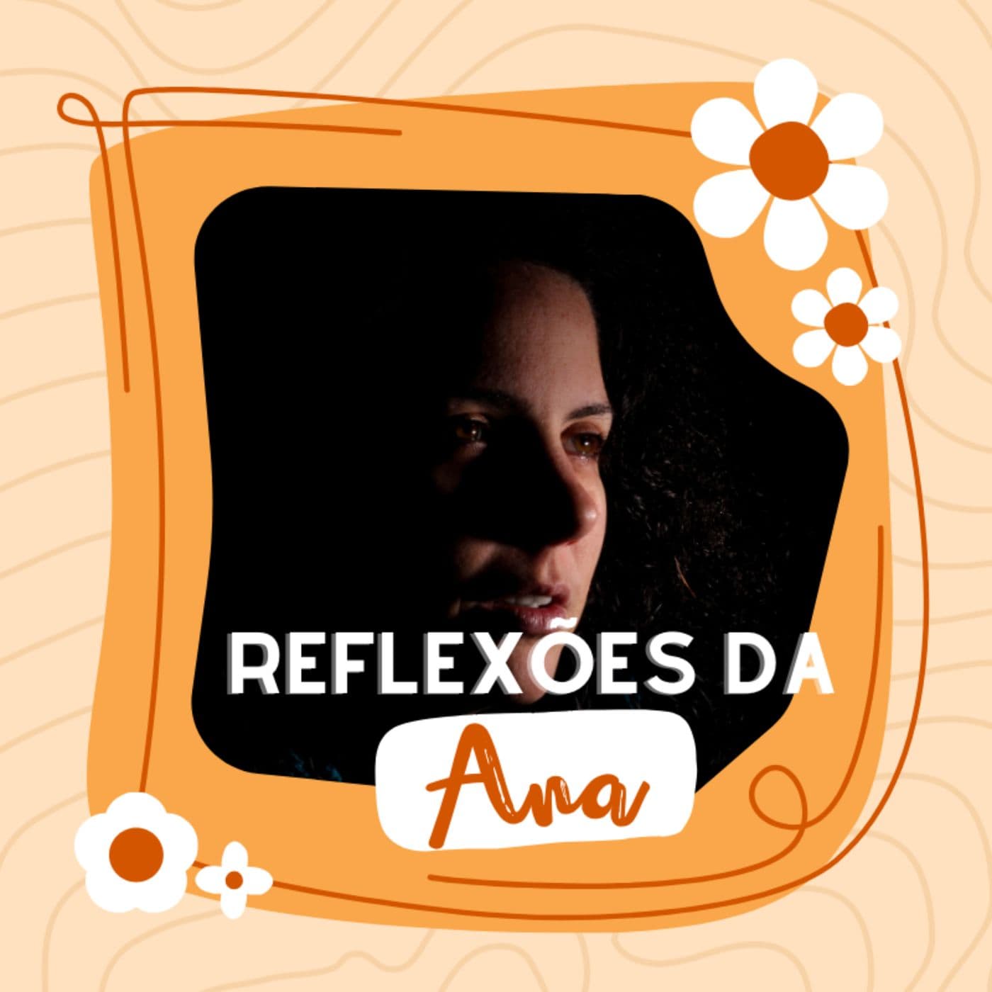 Reflexões da Ana - Podcasts
